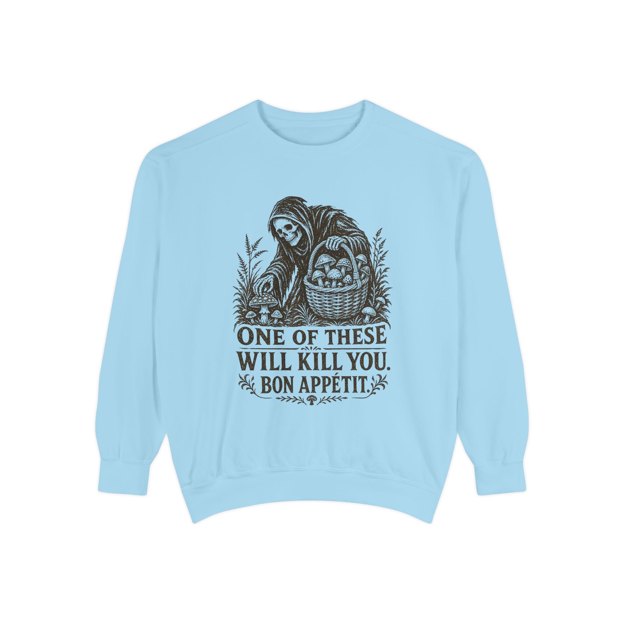 Comfort Colors Grim Reaper 'One of These Will Kill You - Bon Appétit' Sweatshirt