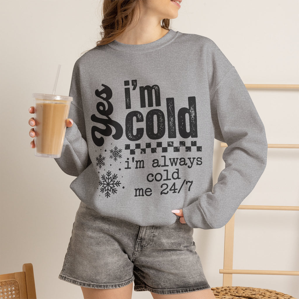 Sweatshirt — "Yes I’m Cold" Cozy Graphic Crewneck