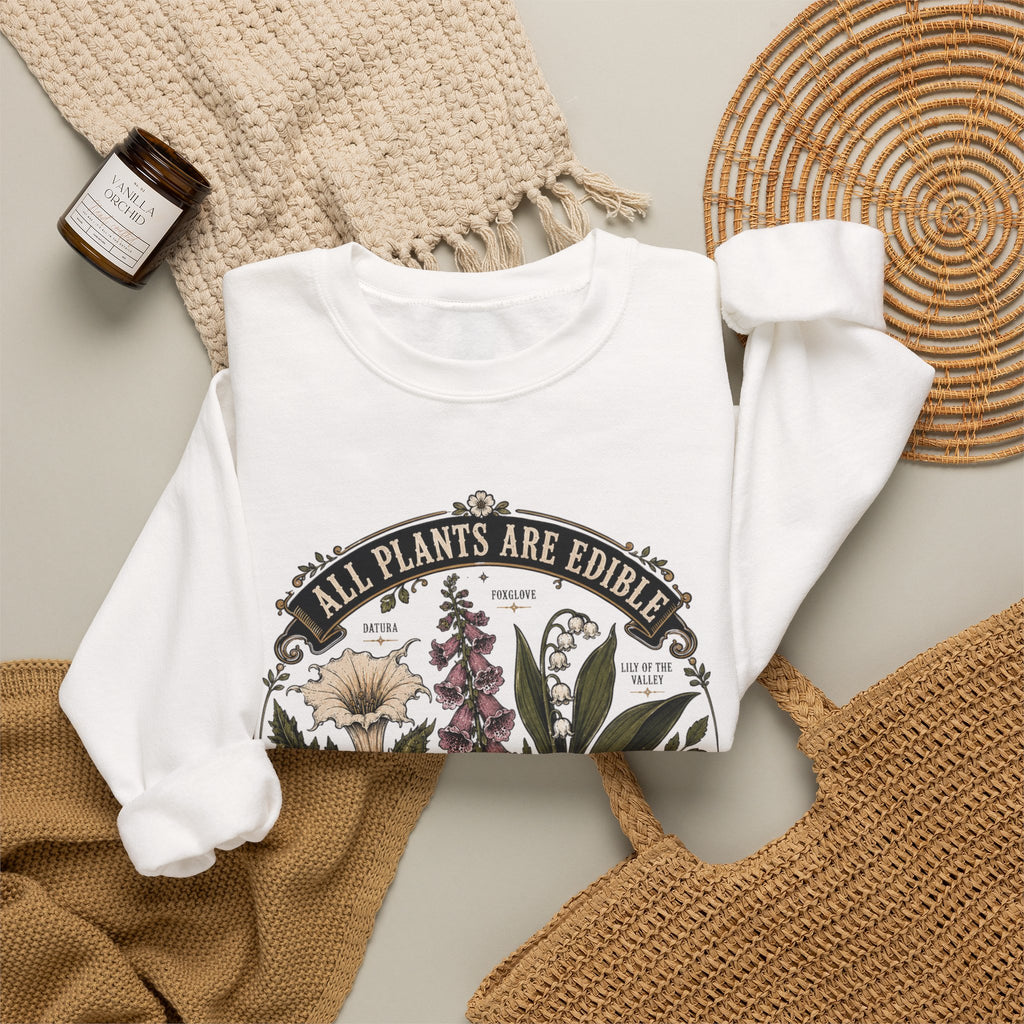 Skull & Poisonous Plants Sweatshirt — "All Plants Are Edible, Some Only Once" Crewneck