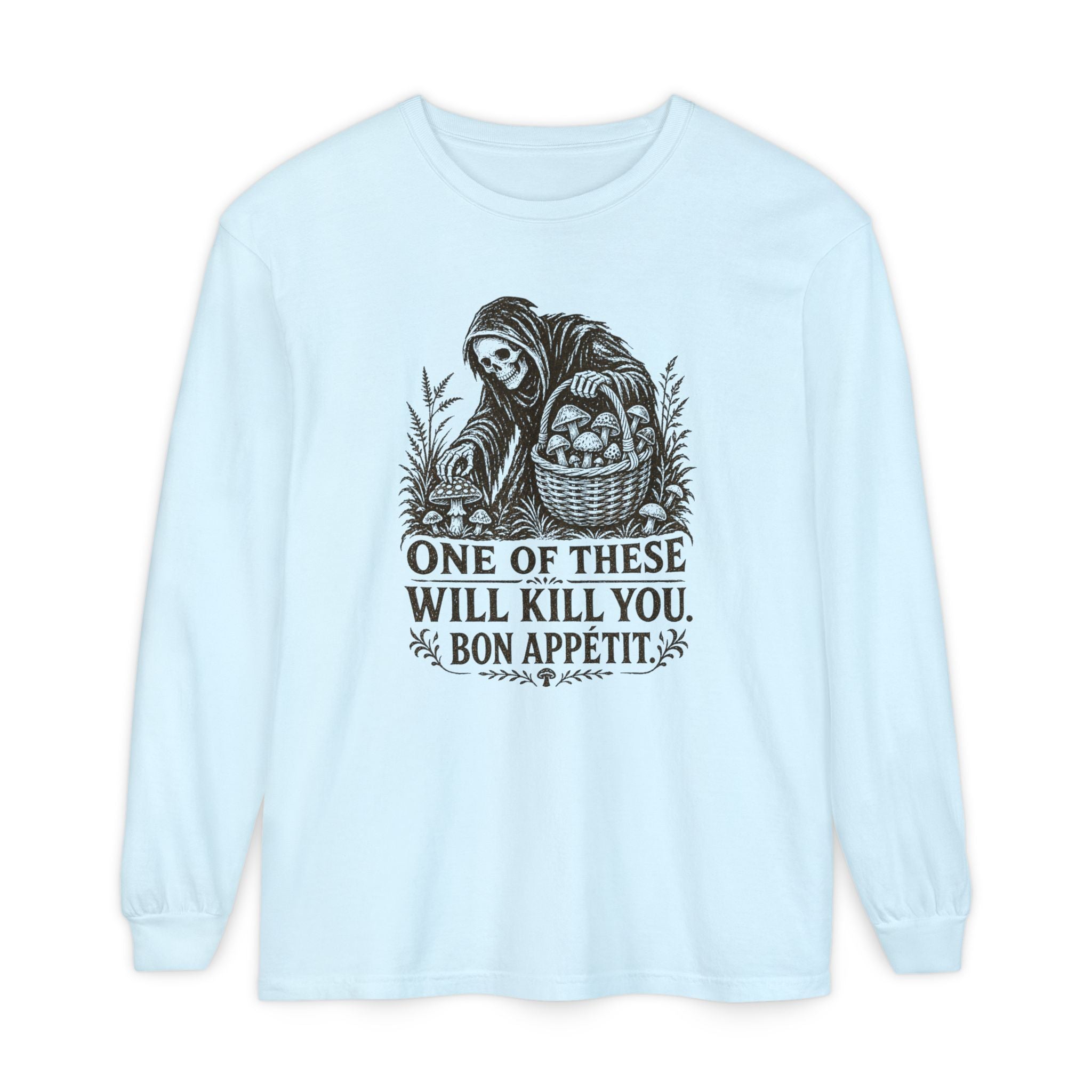 Comfort Colors Grim Reaper Harvest Long Sleeve Tee – "One of These Will Kill You. Bon Appétit."