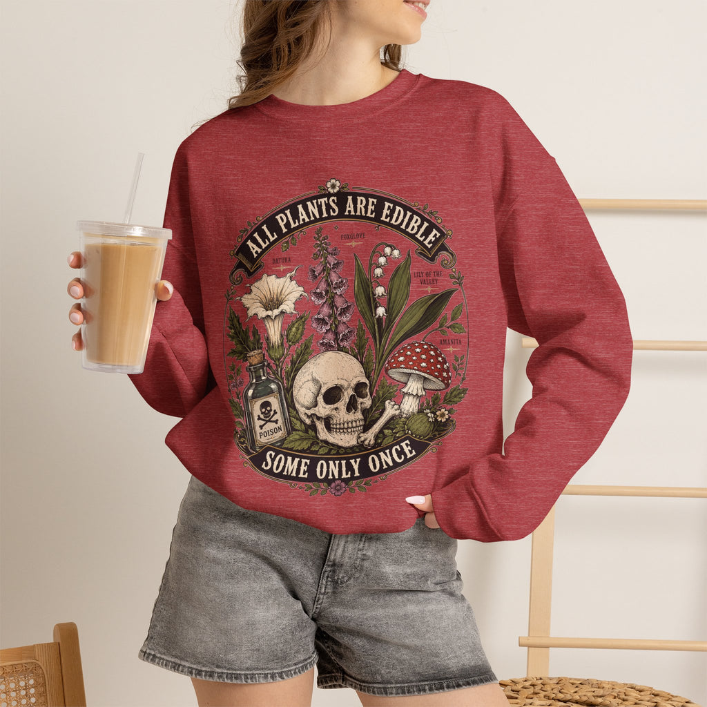 Skull & Poisonous Plants Sweatshirt — "All Plants Are Edible, Some Only Once" Crewneck