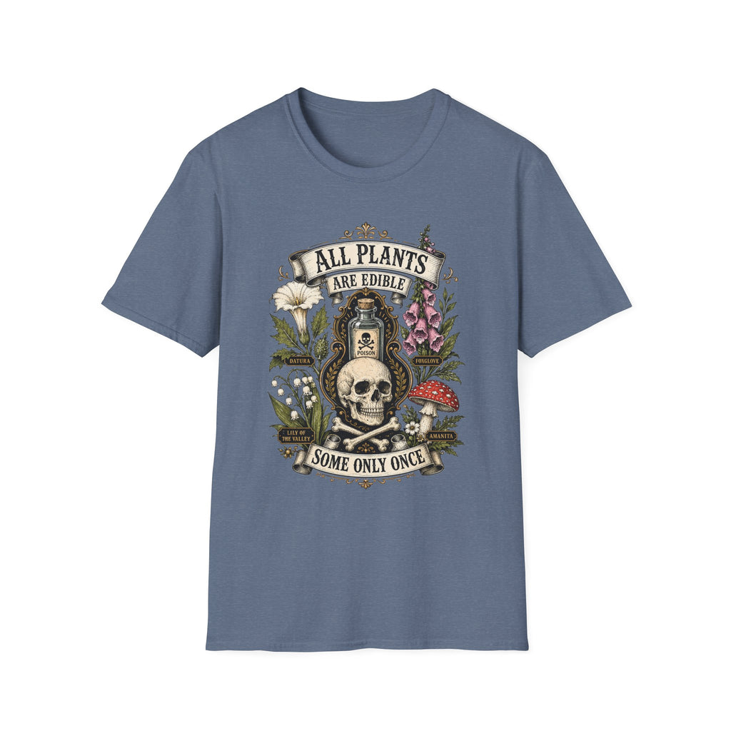 T-Shirt — "All Plants Are Edible (Some Only Once)" Botanical Skull Graphic Tee