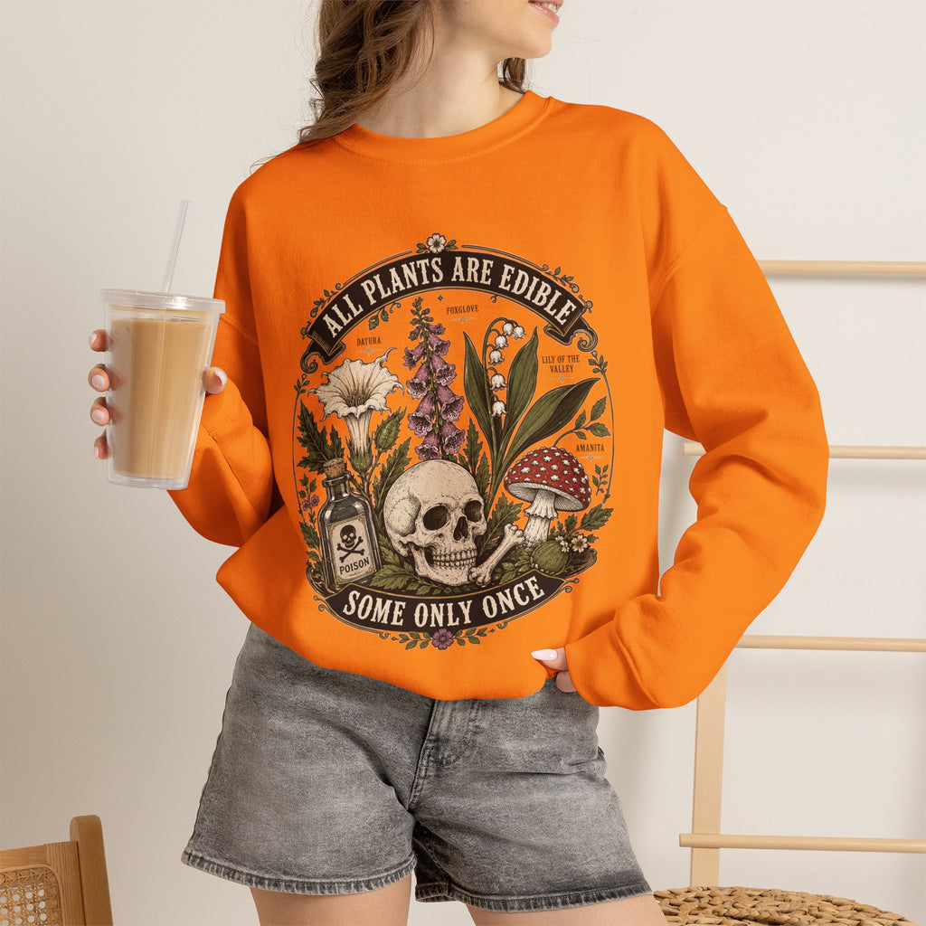 Skull & Poisonous Plants Sweatshirt — "All Plants Are Edible, Some Only Once" Crewneck