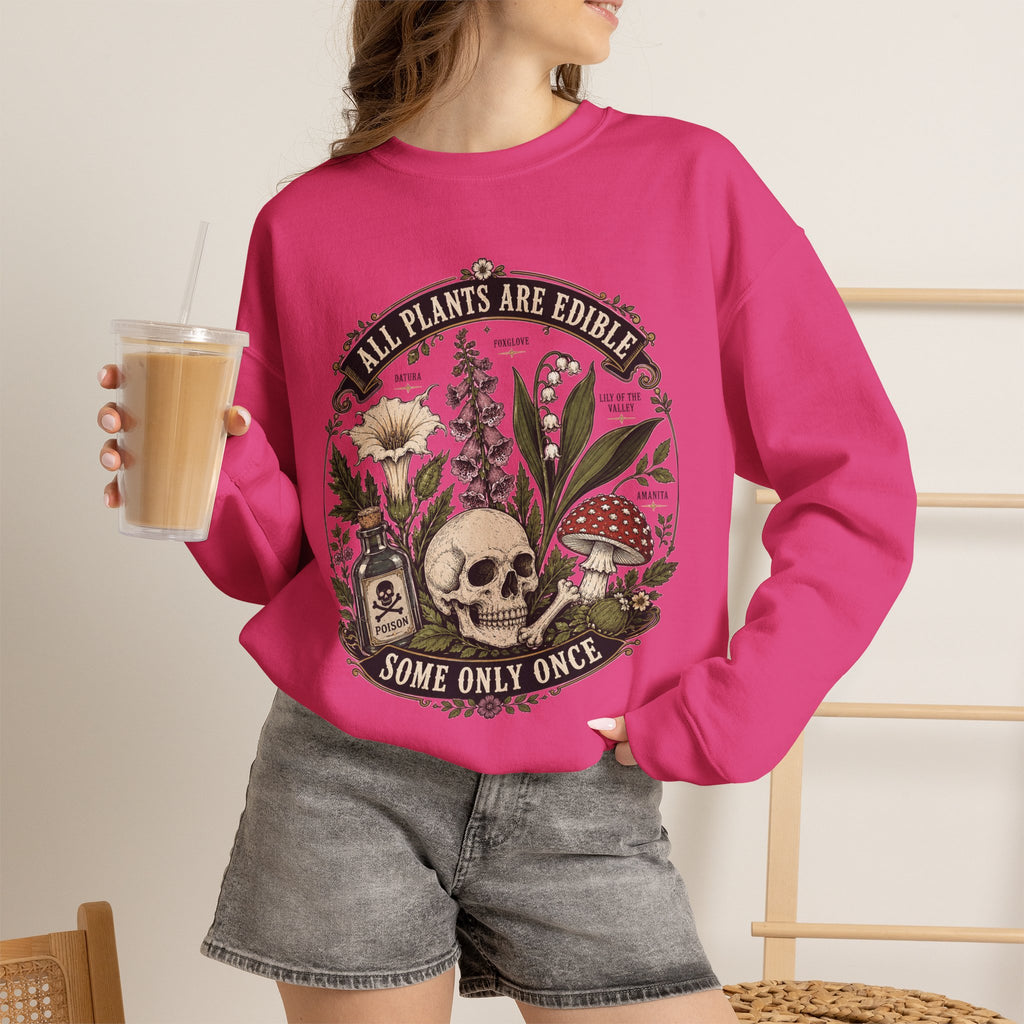 Skull & Poisonous Plants Sweatshirt — "All Plants Are Edible, Some Only Once" Crewneck