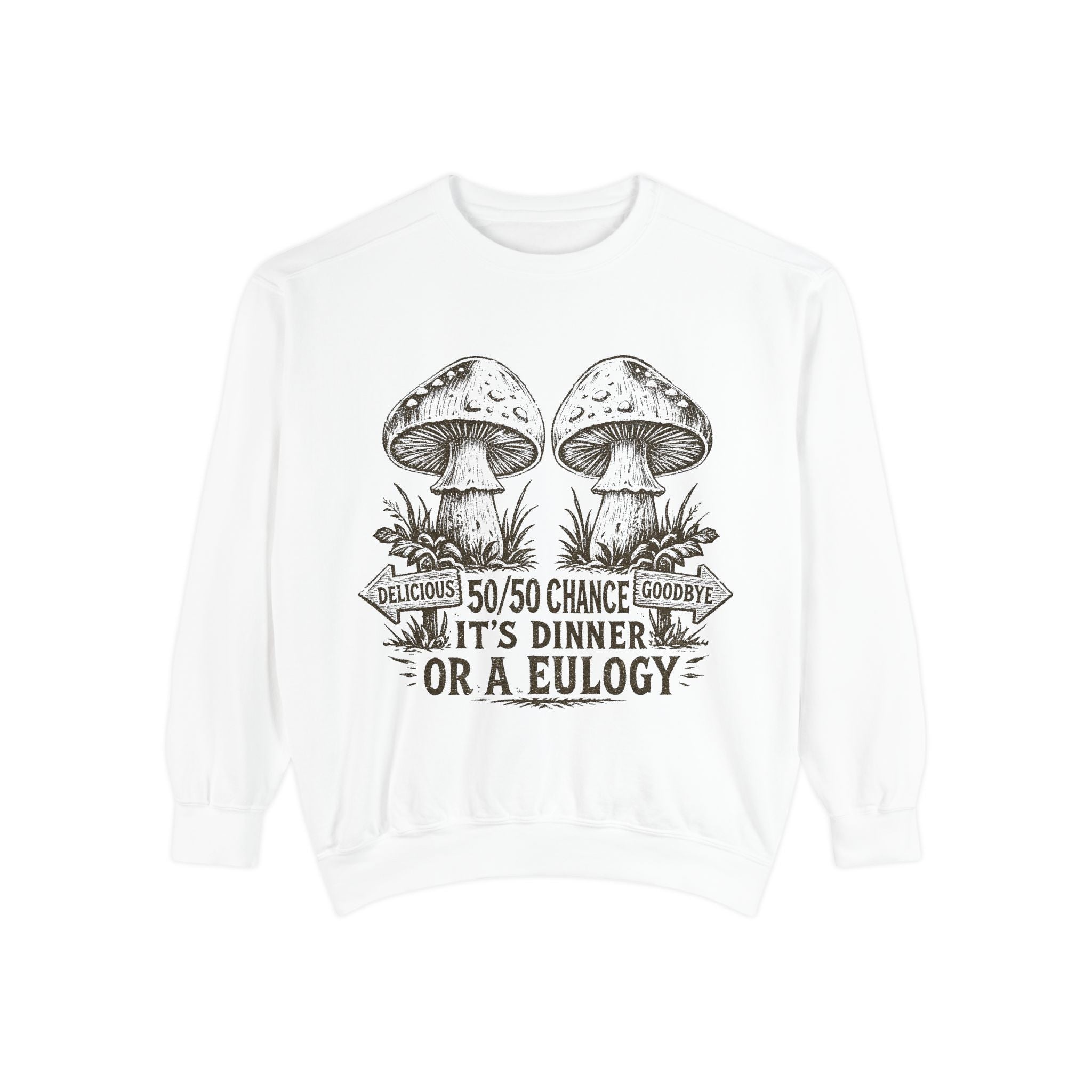 Comfort Colors Mushroom Graphic Sweatshirt — “It’s Dinner or a Eulogy” Vintage Botanical Crewneck