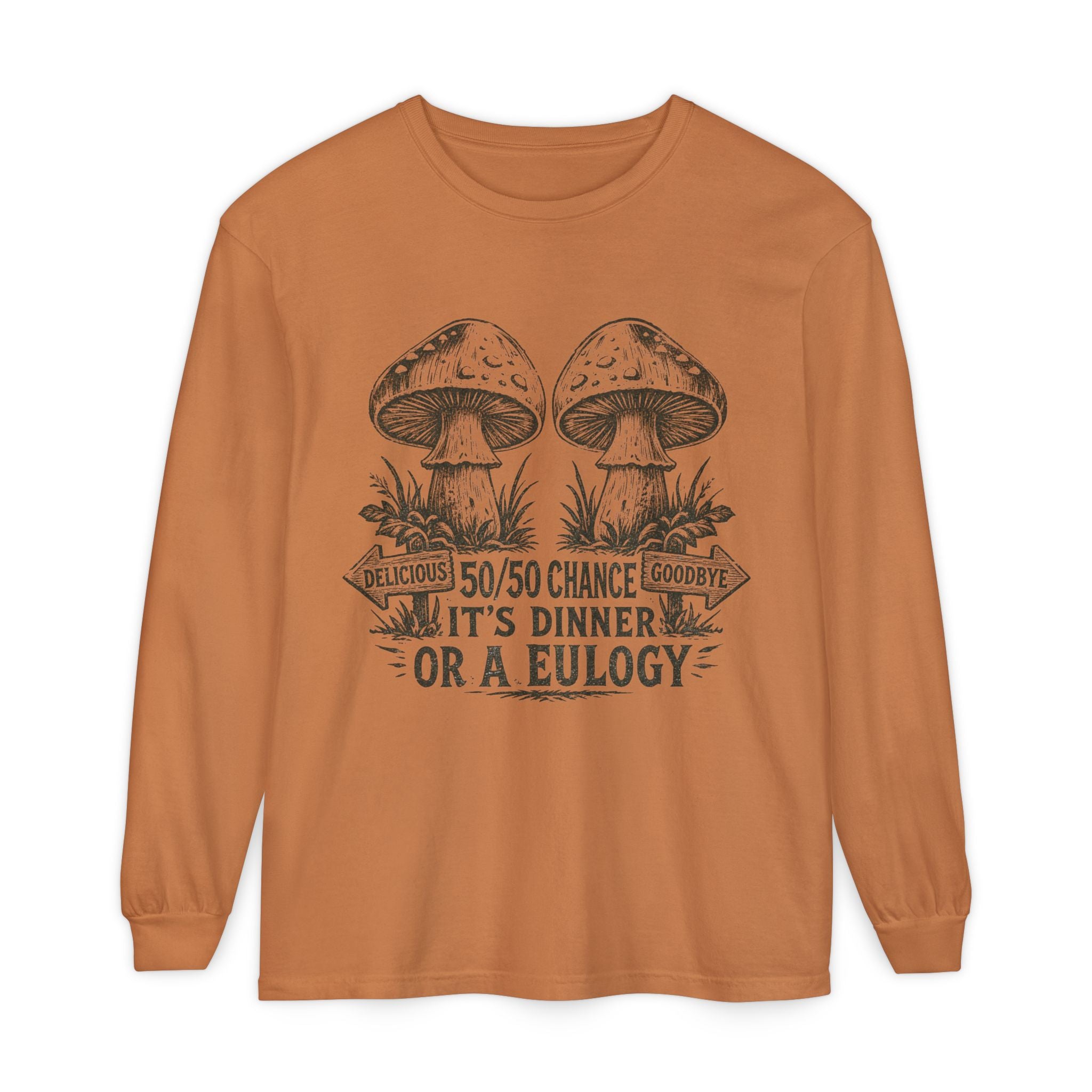 Comfort Colors Long Sleeve T-Shirt – Retro Mushroom Graphic “50/50 Chance It’s Dinner or a Eulogy”