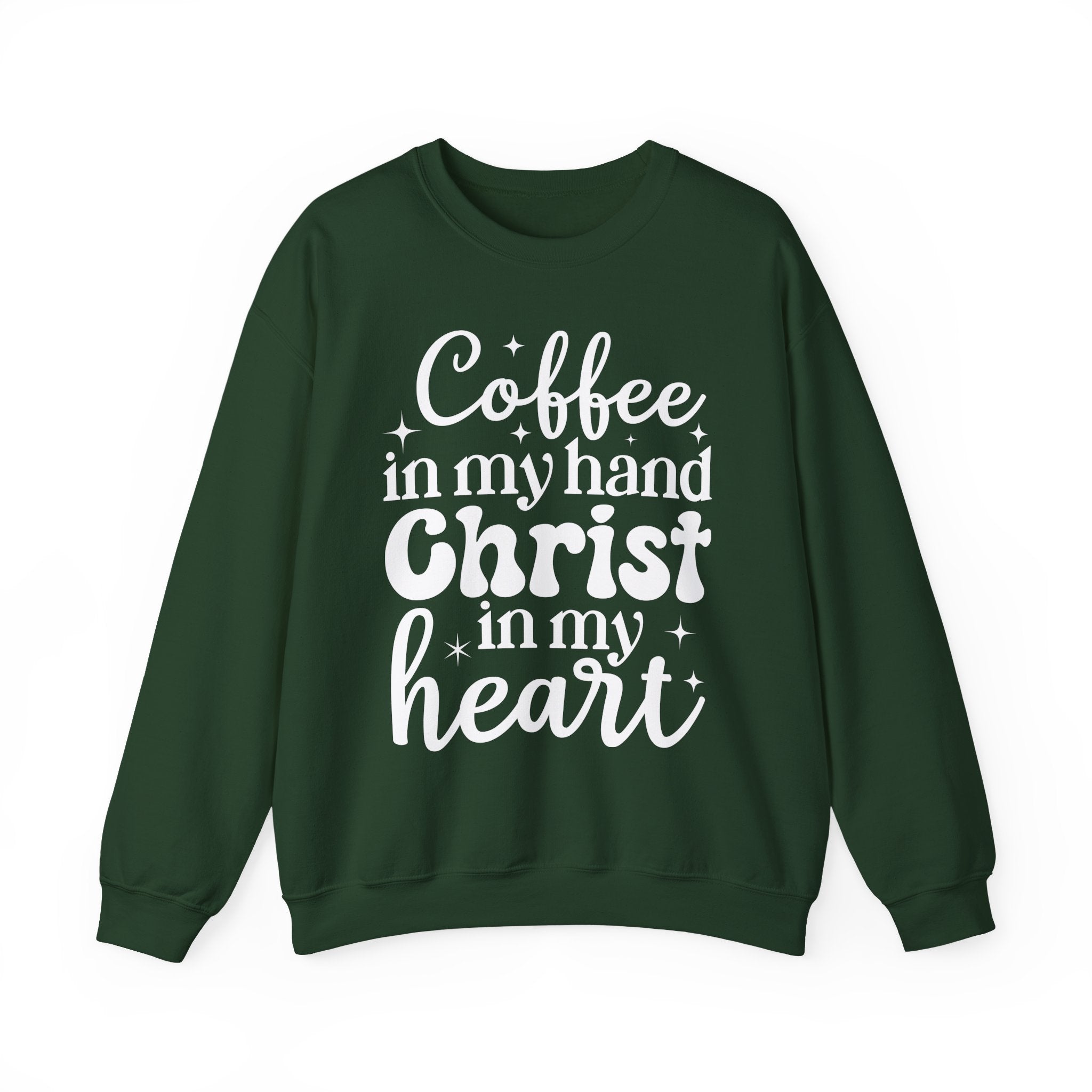 Coffee in My Hand Christ in My Heart Sweatshirt
