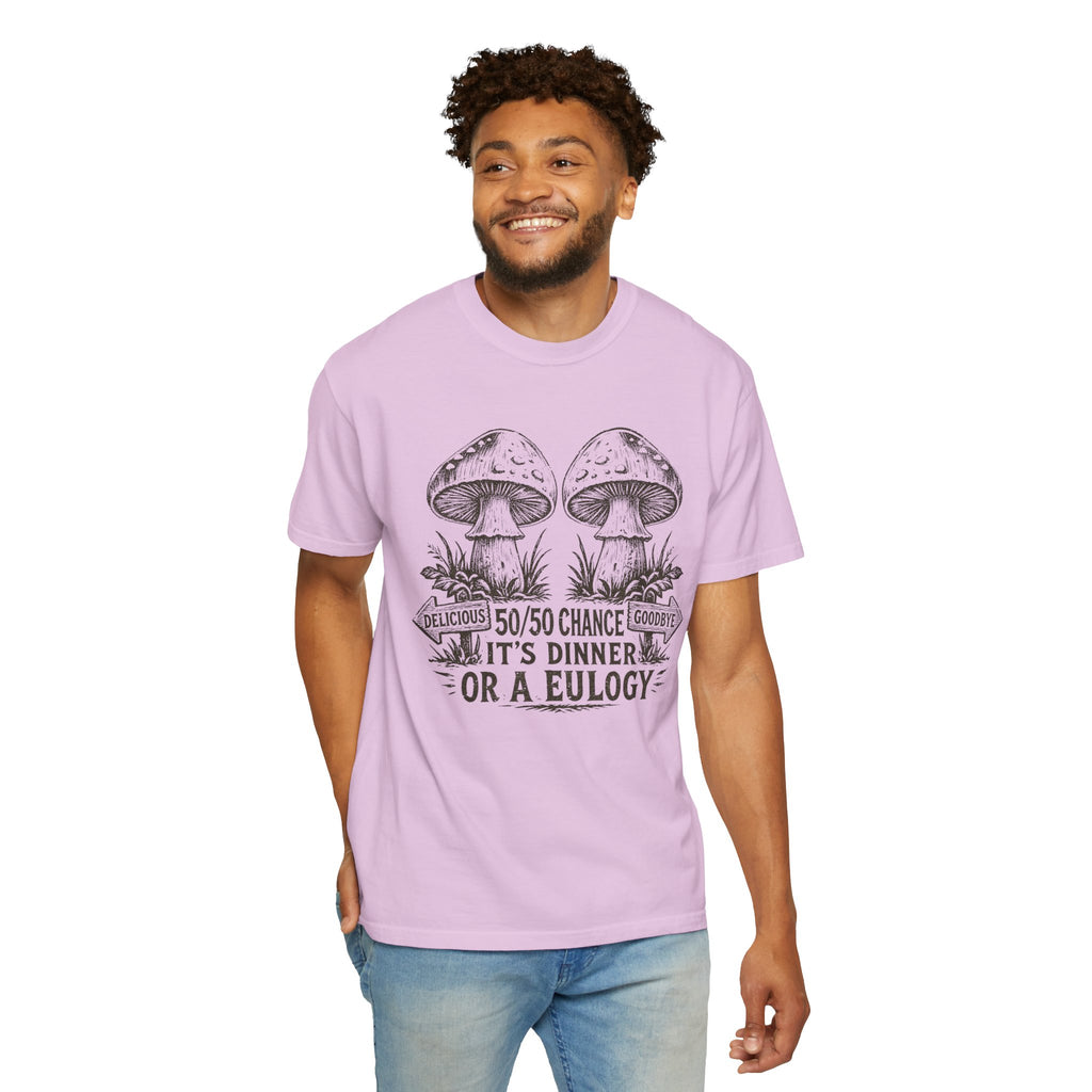 Comfort Colors Mushroom Quote Tee — “50/50 Chance It’s Dinner or a Eulogy” Graphic T-Shirt
