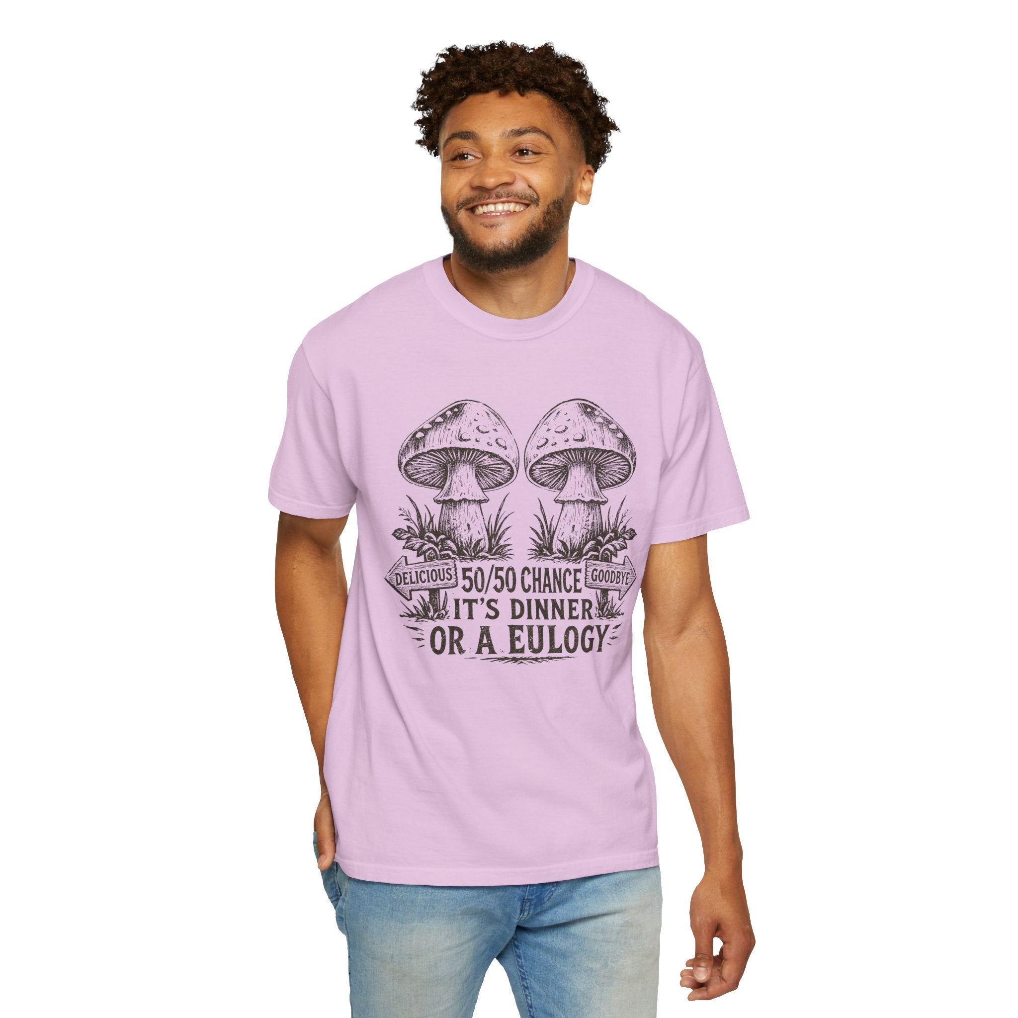 Comfort Colors Mushroom Quote Tee — “50/50 Chance It’s Dinner or a Eulogy” Graphic T-Shirt
