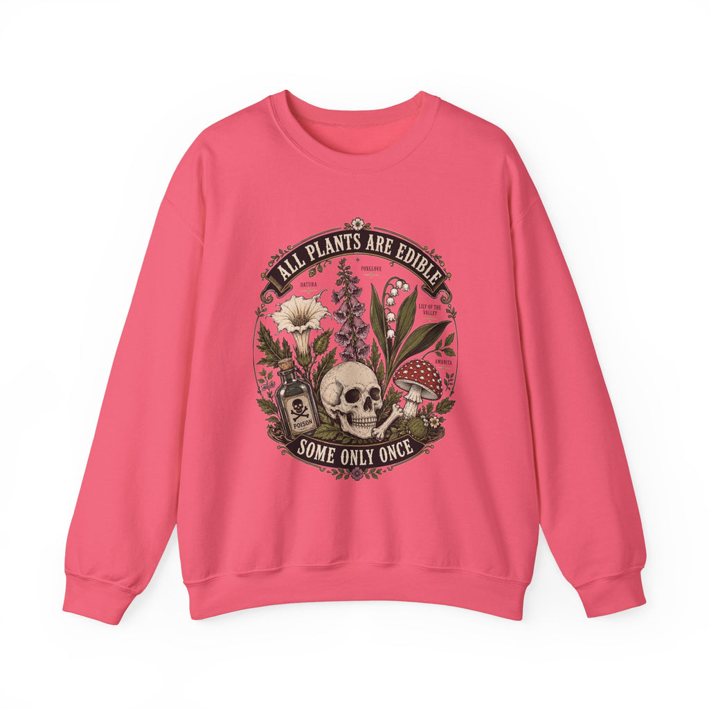 Skull & Poisonous Plants Sweatshirt — "All Plants Are Edible, Some Only Once" Crewneck