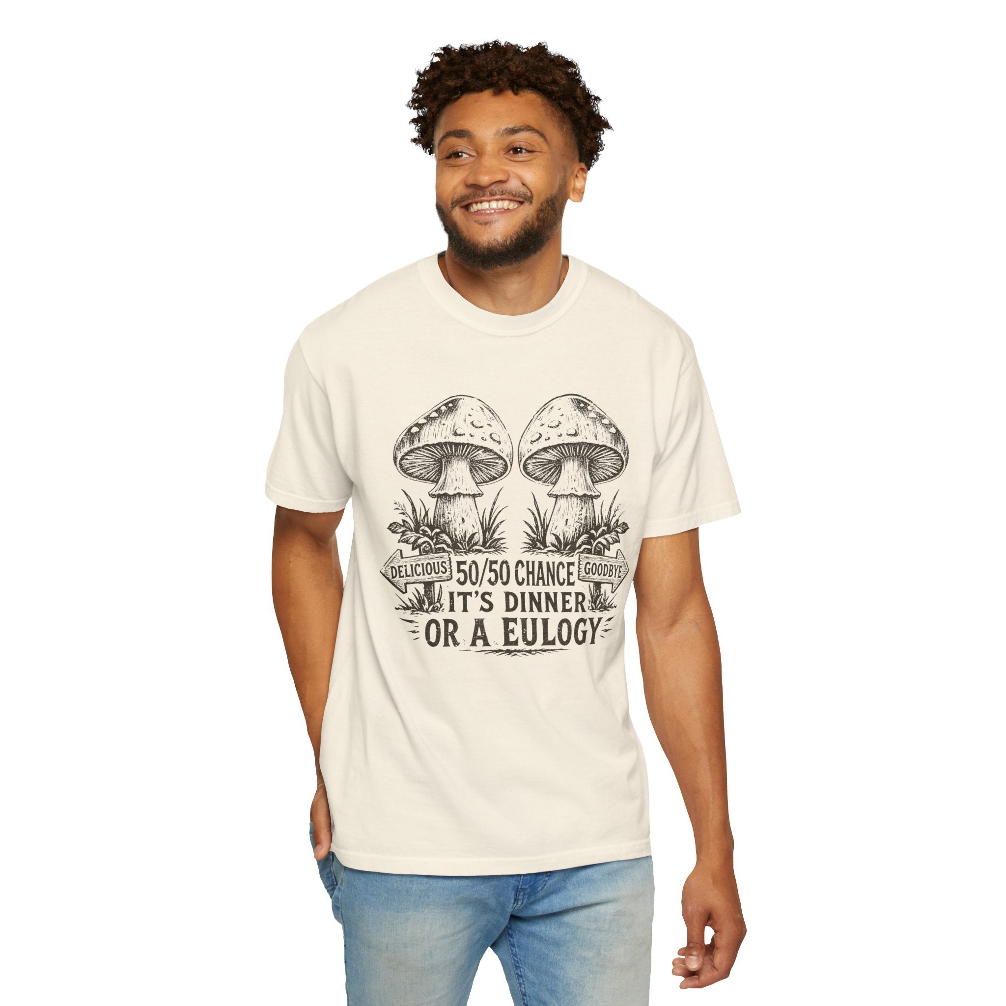 Comfort Colors Mushroom Quote Tee — “50/50 Chance It’s Dinner or a Eulogy” Graphic T-Shirt