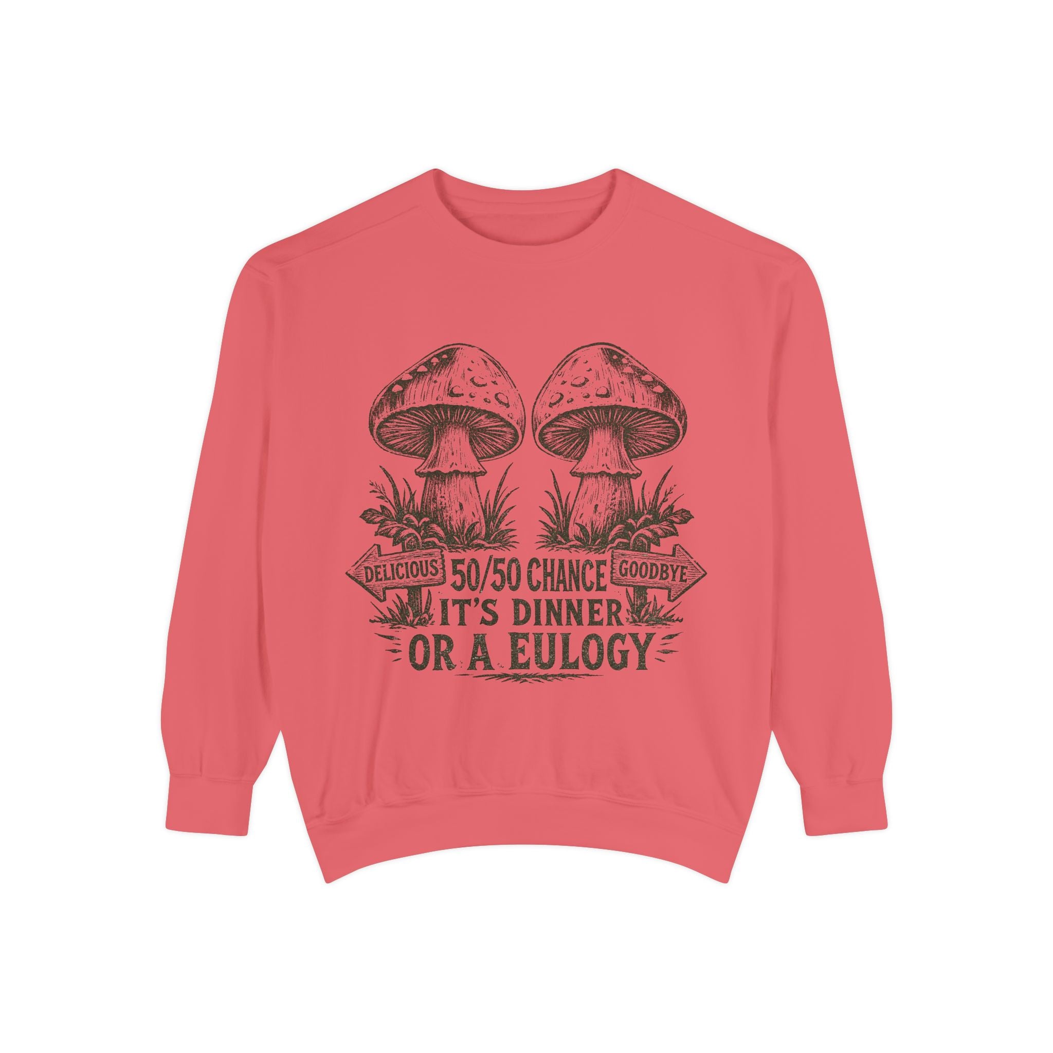 Comfort Colors Mushroom Graphic Sweatshirt — “It’s Dinner or a Eulogy” Vintage Botanical Crewneck