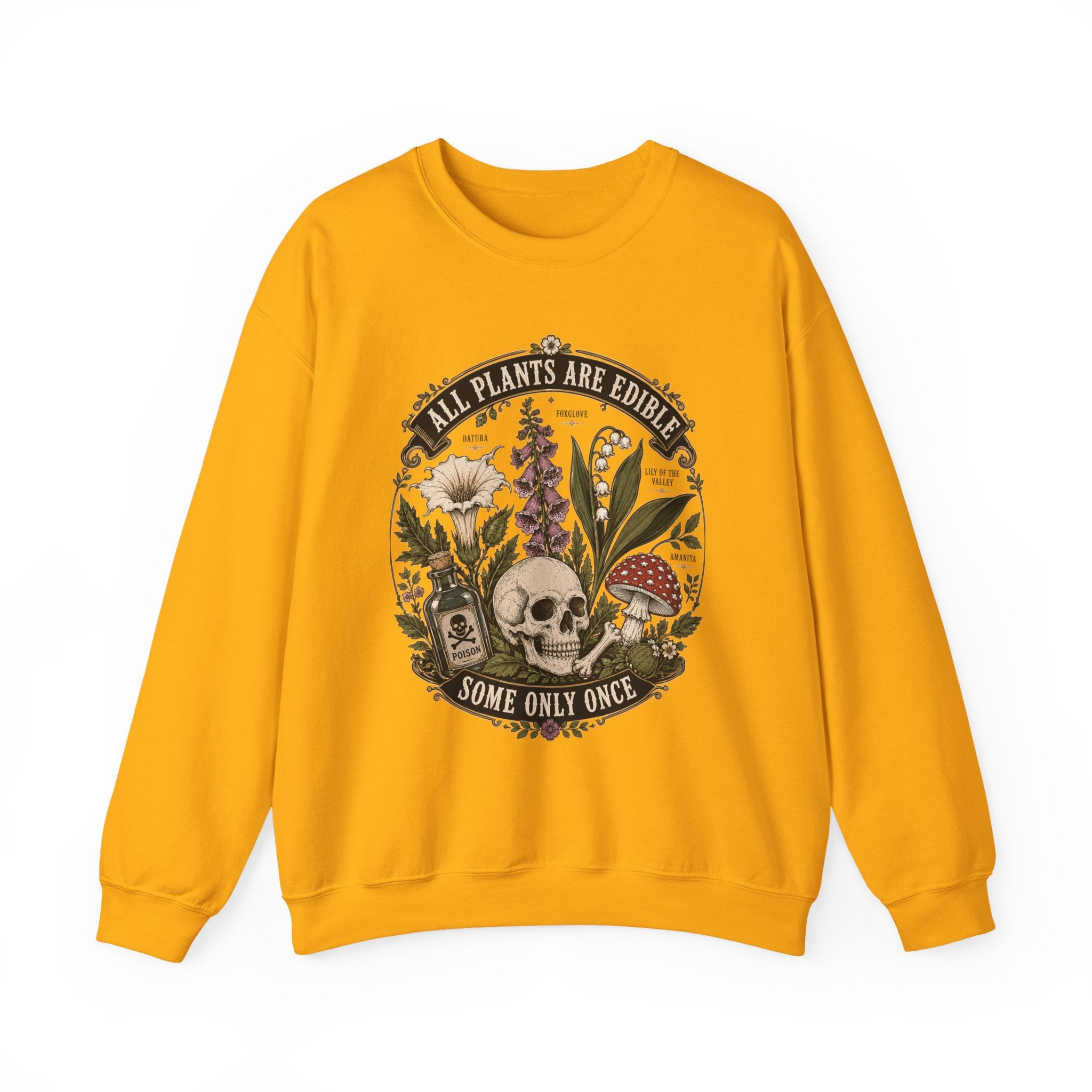 Skull & Poisonous Plants Sweatshirt — "All Plants Are Edible, Some Only Once" Crewneck