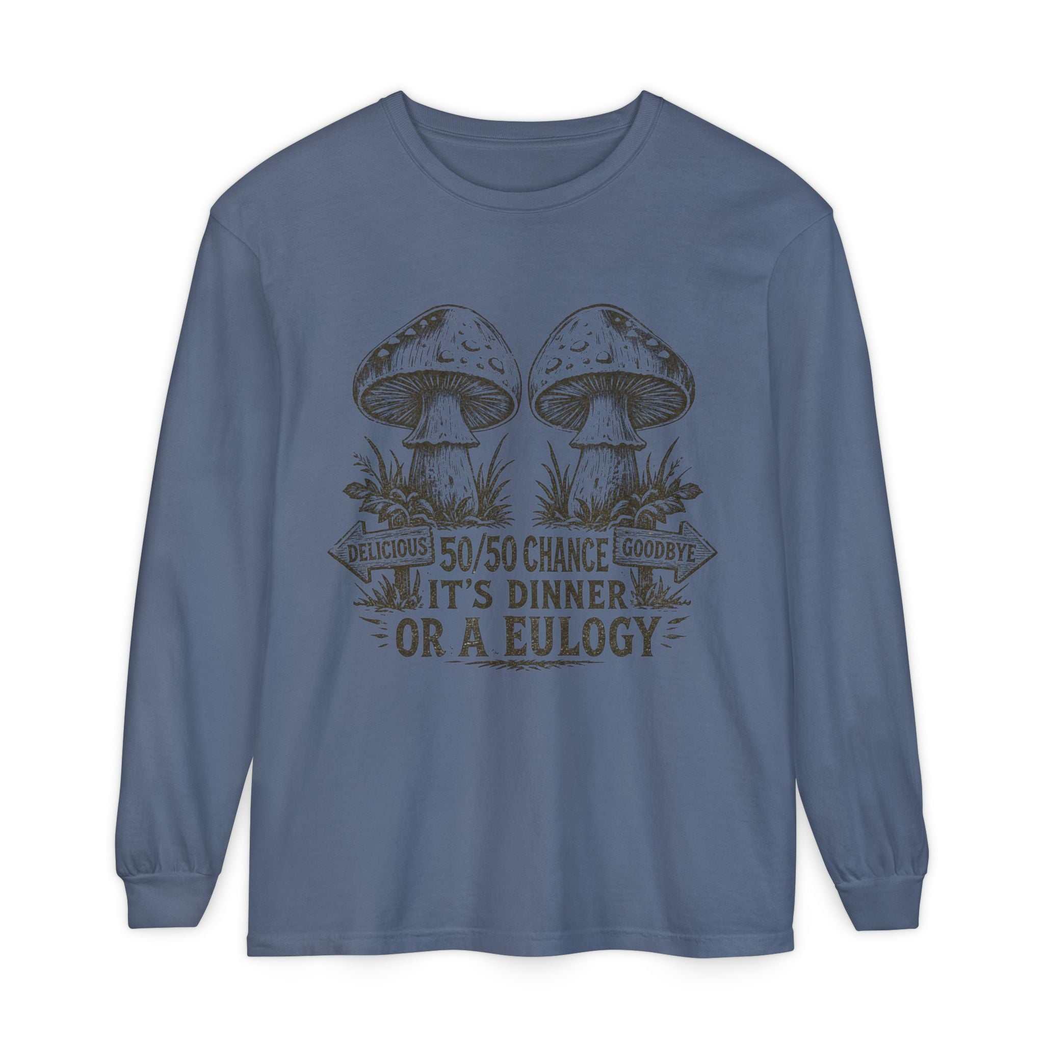 Comfort Colors Long Sleeve T-Shirt – Retro Mushroom Graphic “50/50 Chance It’s Dinner or a Eulogy”