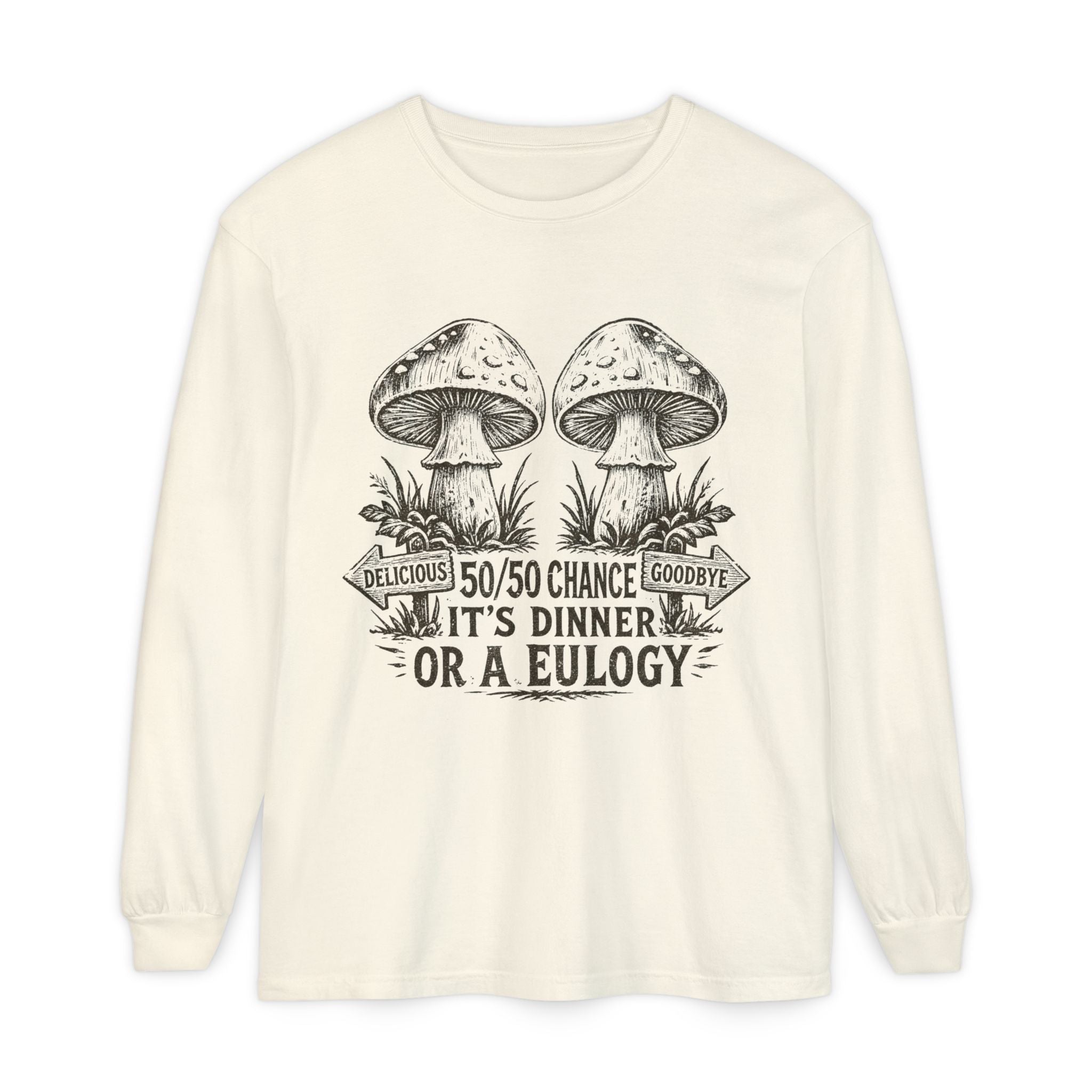 Comfort Colors Long Sleeve T-Shirt – Retro Mushroom Graphic “50/50 Chance It’s Dinner or a Eulogy”