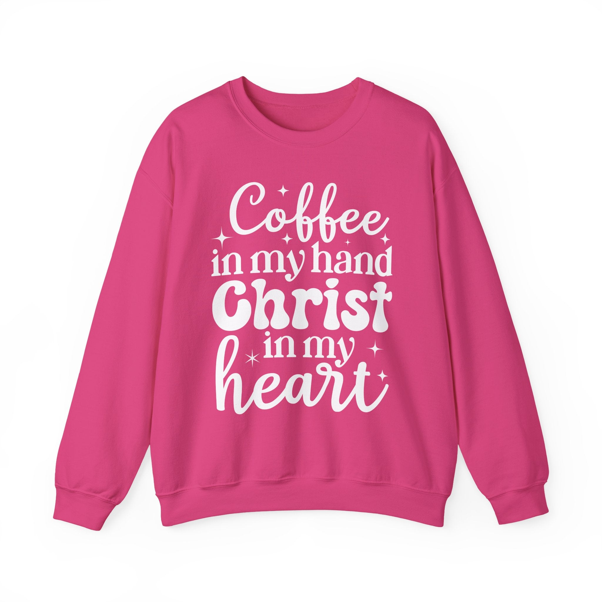 Coffee in My Hand Christ in My Heart Sweatshirt