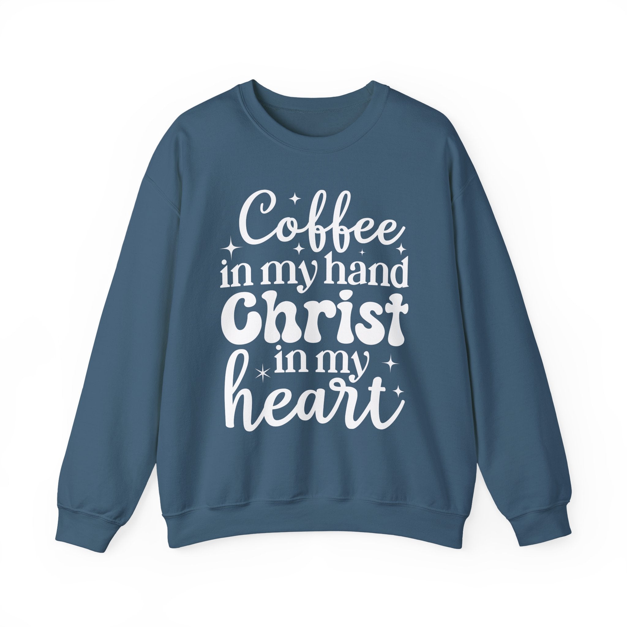 Coffee in My Hand Christ in My Heart Sweatshirt