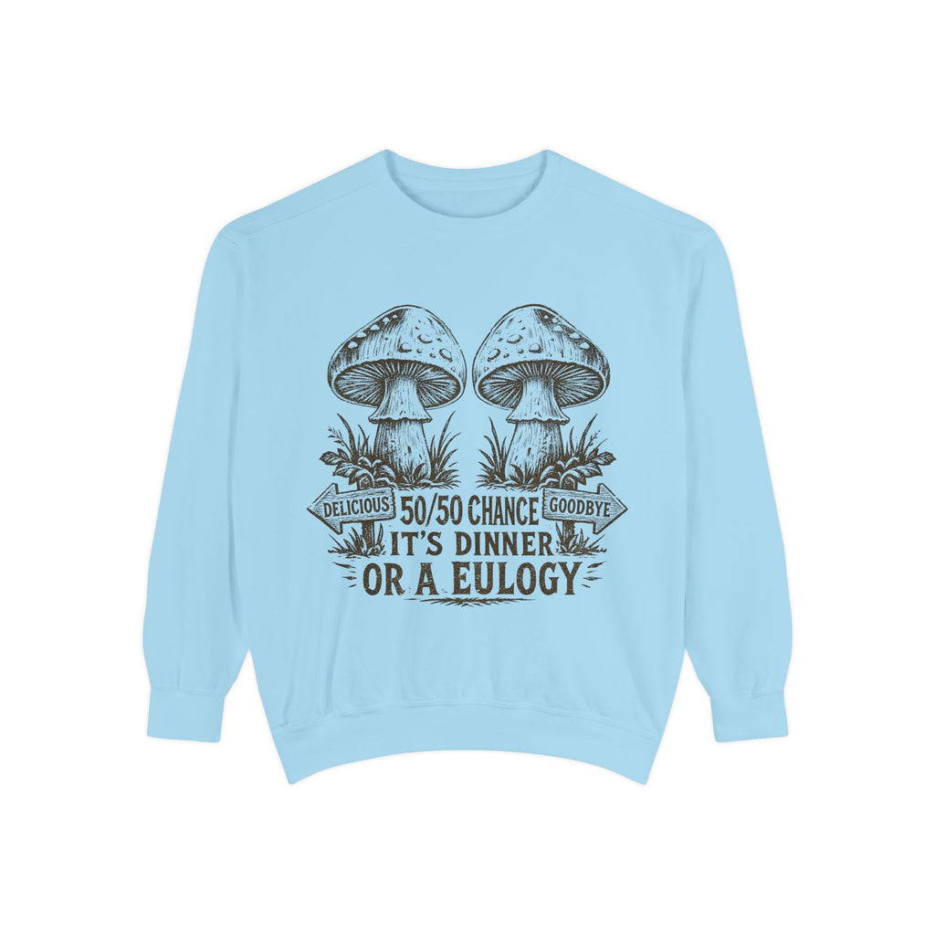 Comfort Colors Mushroom Graphic Sweatshirt — “It’s Dinner or a Eulogy” Vintage Botanical Crewneck