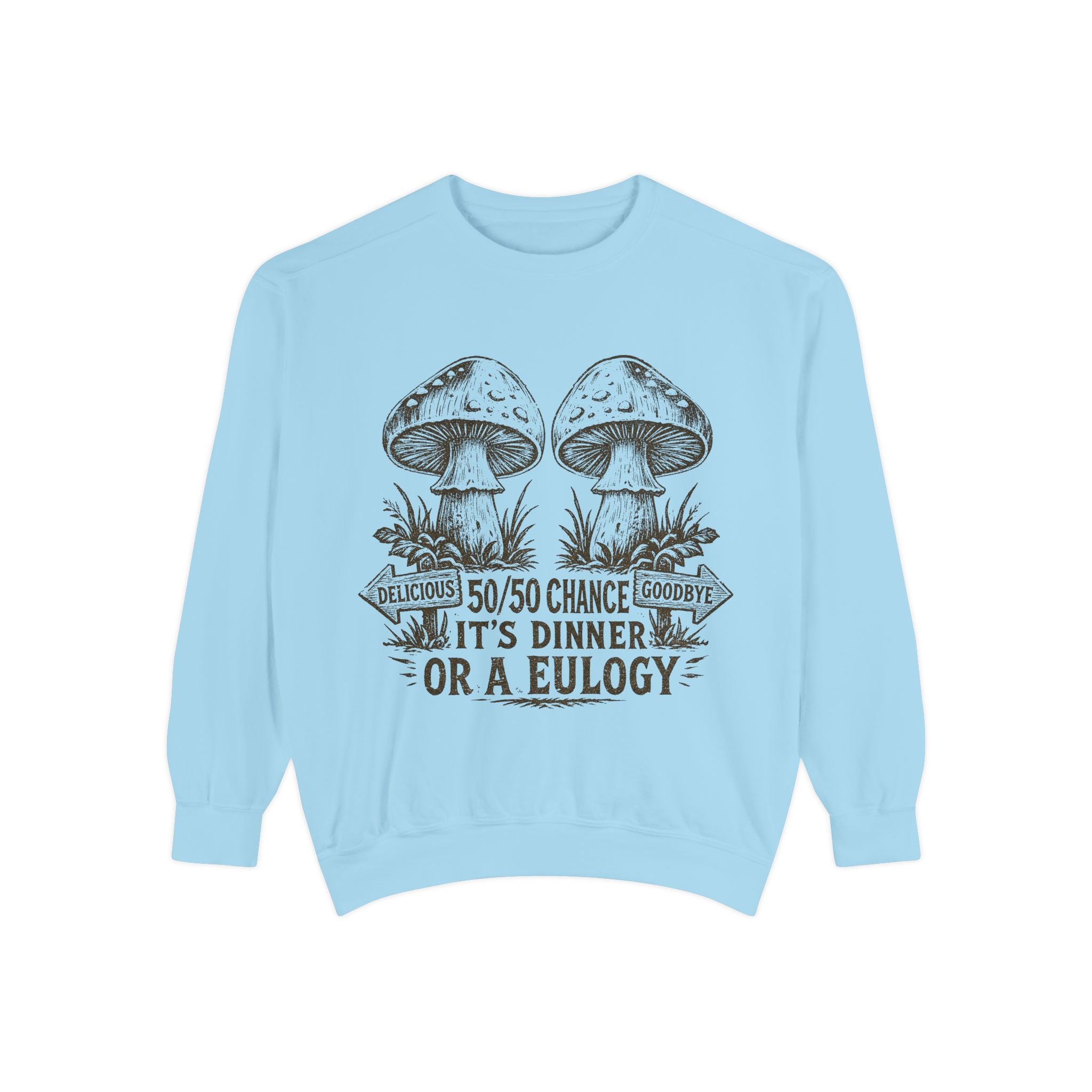 Comfort Colors Mushroom Graphic Sweatshirt — “It’s Dinner or a Eulogy” Vintage Botanical Crewneck