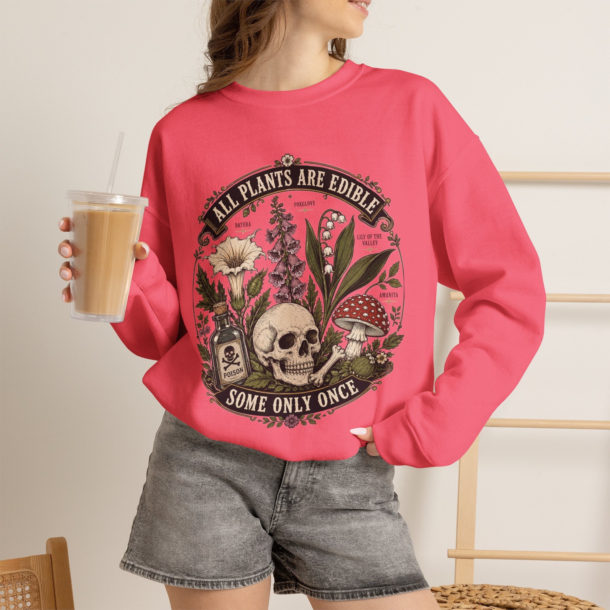 Skull & Poisonous Plants Sweatshirt — "All Plants Are Edible, Some Only Once" Crewneck