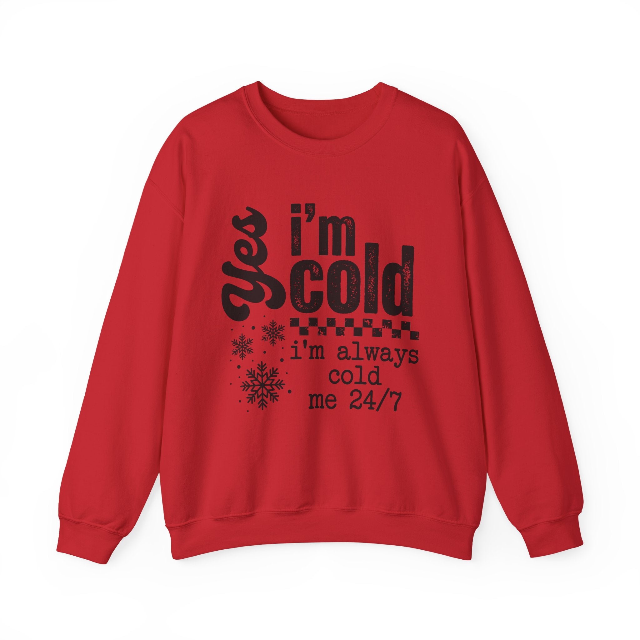 Sweatshirt — "Yes I’m Cold" Cozy Graphic Crewneck