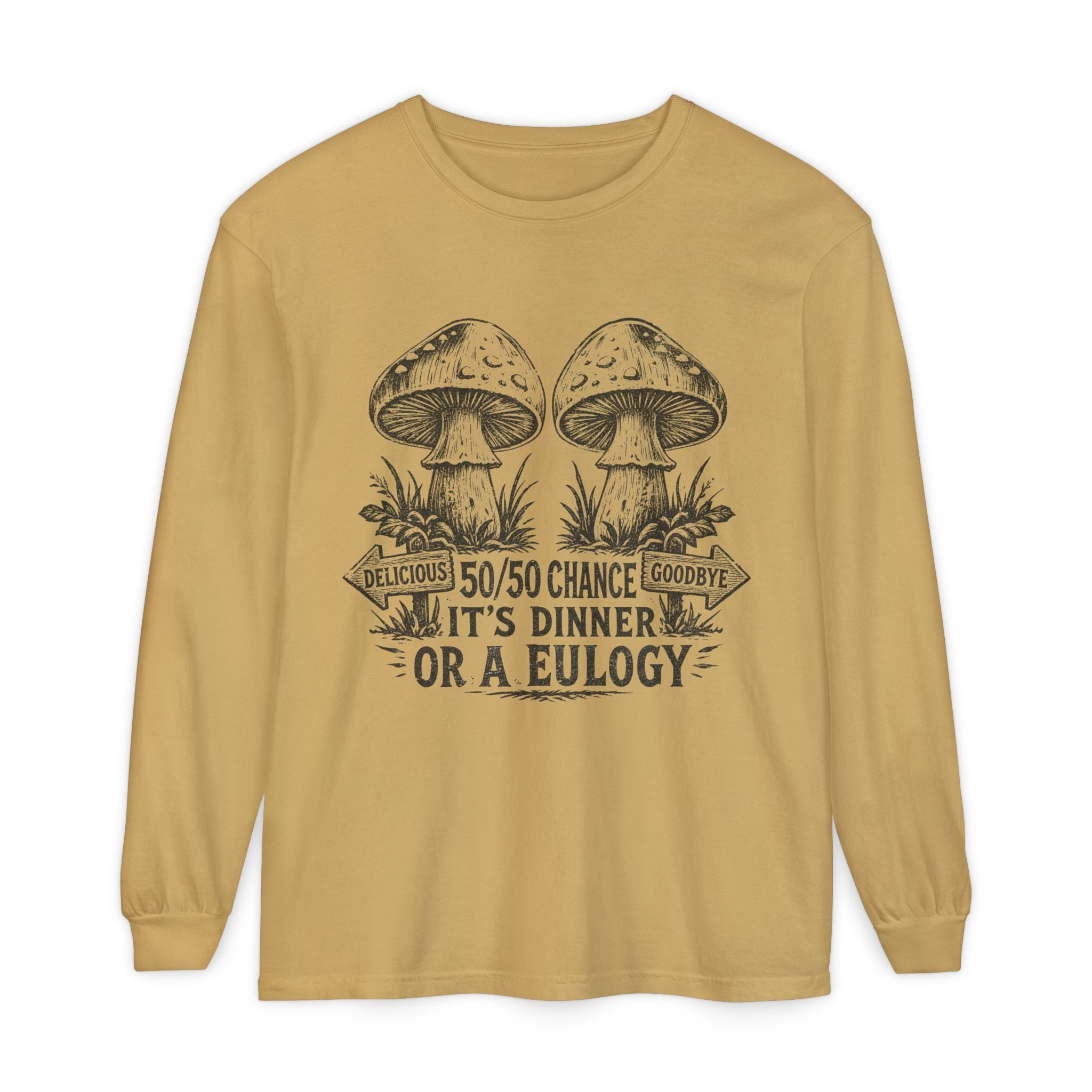 Comfort Colors Long Sleeve T-Shirt – Retro Mushroom Graphic “50/50 Chance It’s Dinner or a Eulogy”
