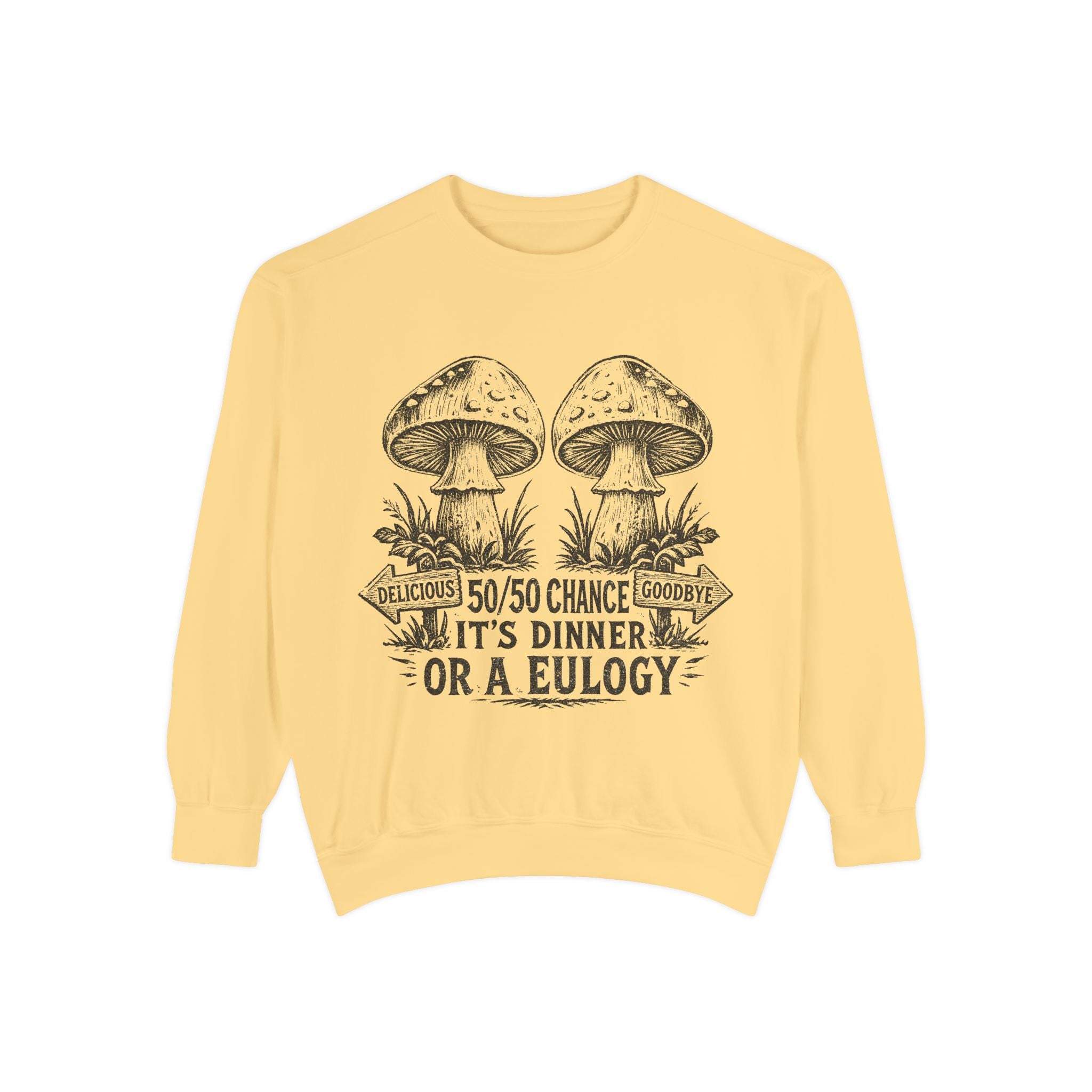 Comfort Colors Mushroom Graphic Sweatshirt — “It’s Dinner or a Eulogy” Vintage Botanical Crewneck