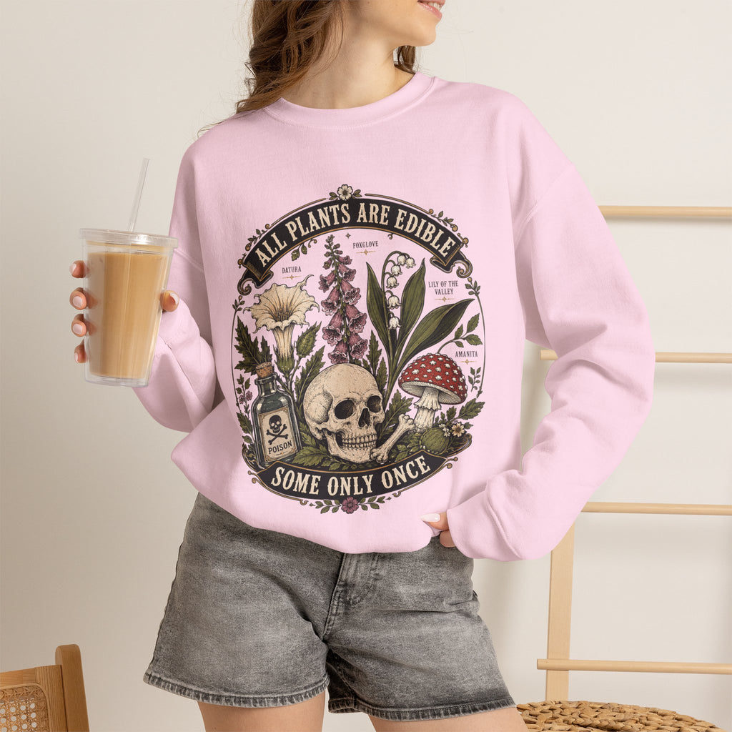 Skull & Poisonous Plants Sweatshirt — "All Plants Are Edible, Some Only Once" Crewneck