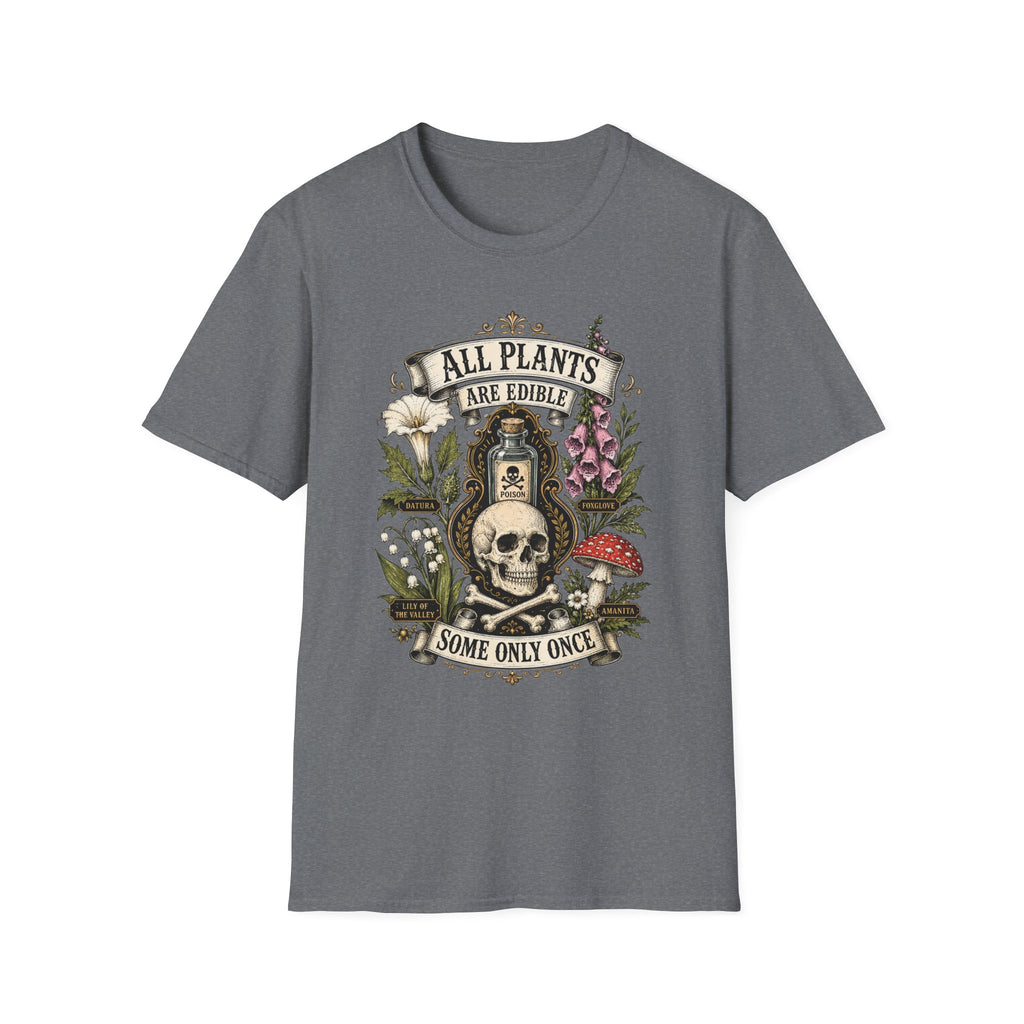 T-Shirt — "All Plants Are Edible (Some Only Once)" Botanical Skull Graphic Tee
