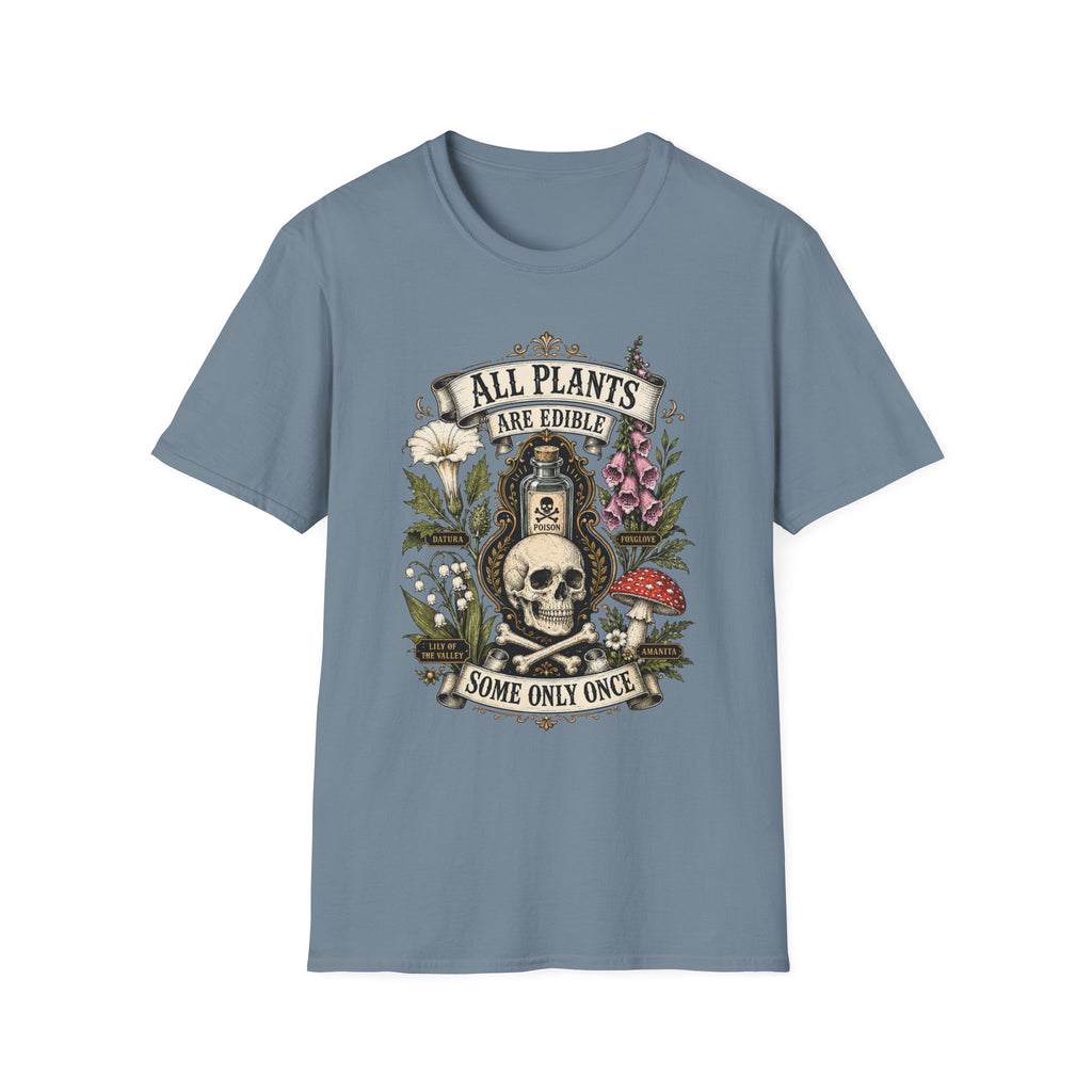 T-Shirt — "All Plants Are Edible (Some Only Once)" Botanical Skull Graphic Tee