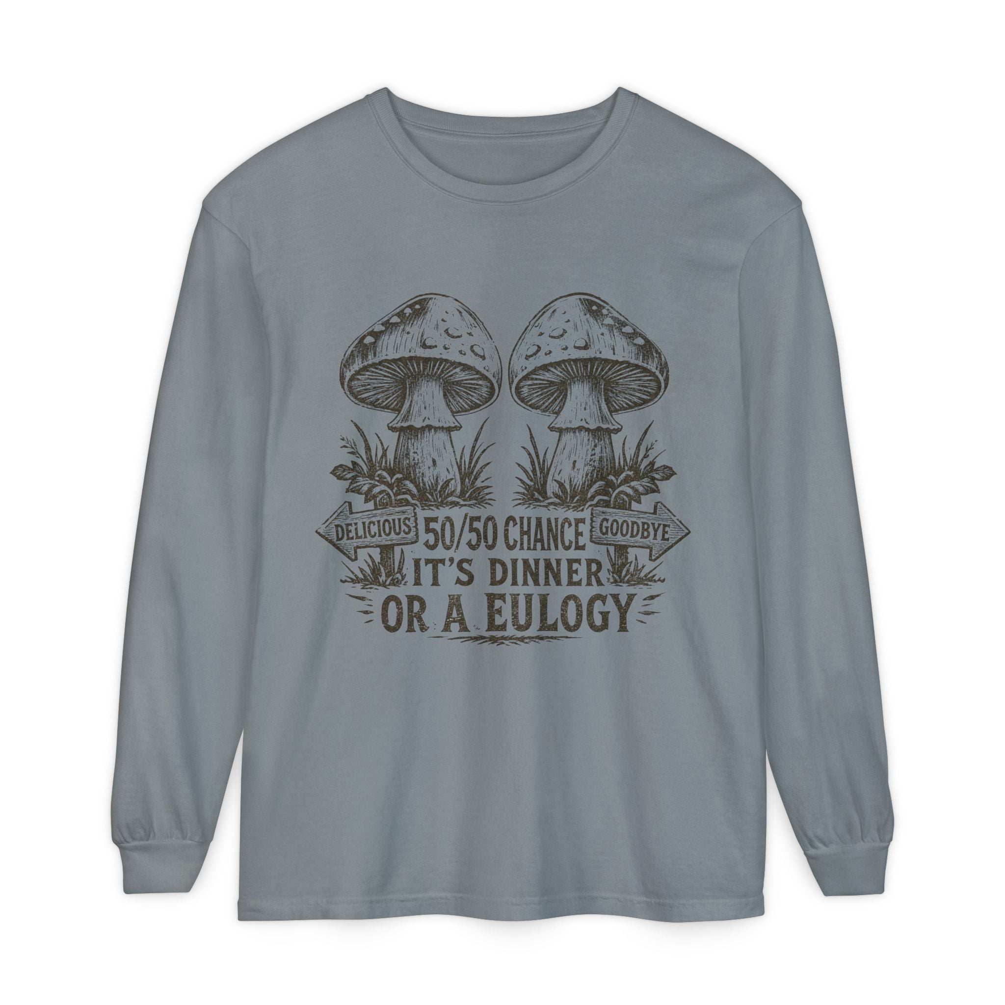 Comfort Colors Long Sleeve T-Shirt – Retro Mushroom Graphic “50/50 Chance It’s Dinner or a Eulogy”