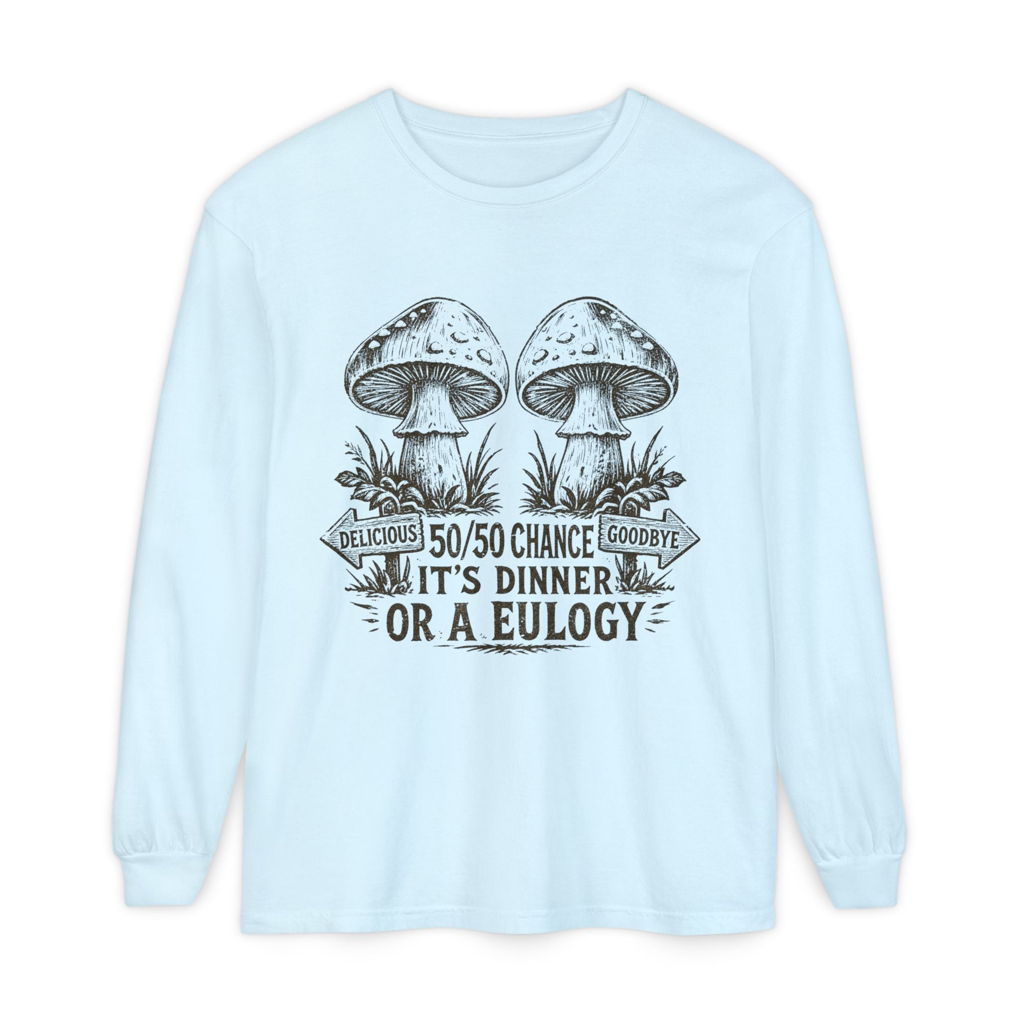 Comfort Colors Long Sleeve T-Shirt – Retro Mushroom Graphic “50/50 Chance It’s Dinner or a Eulogy”