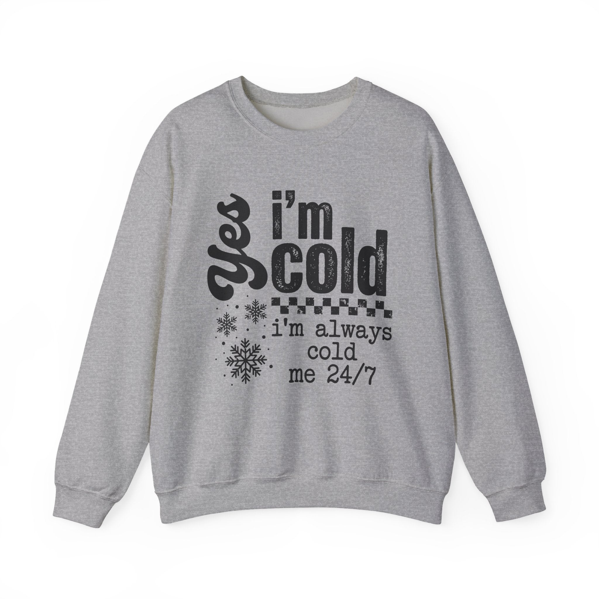 Sweatshirt — "Yes I’m Cold" Cozy Graphic Crewneck