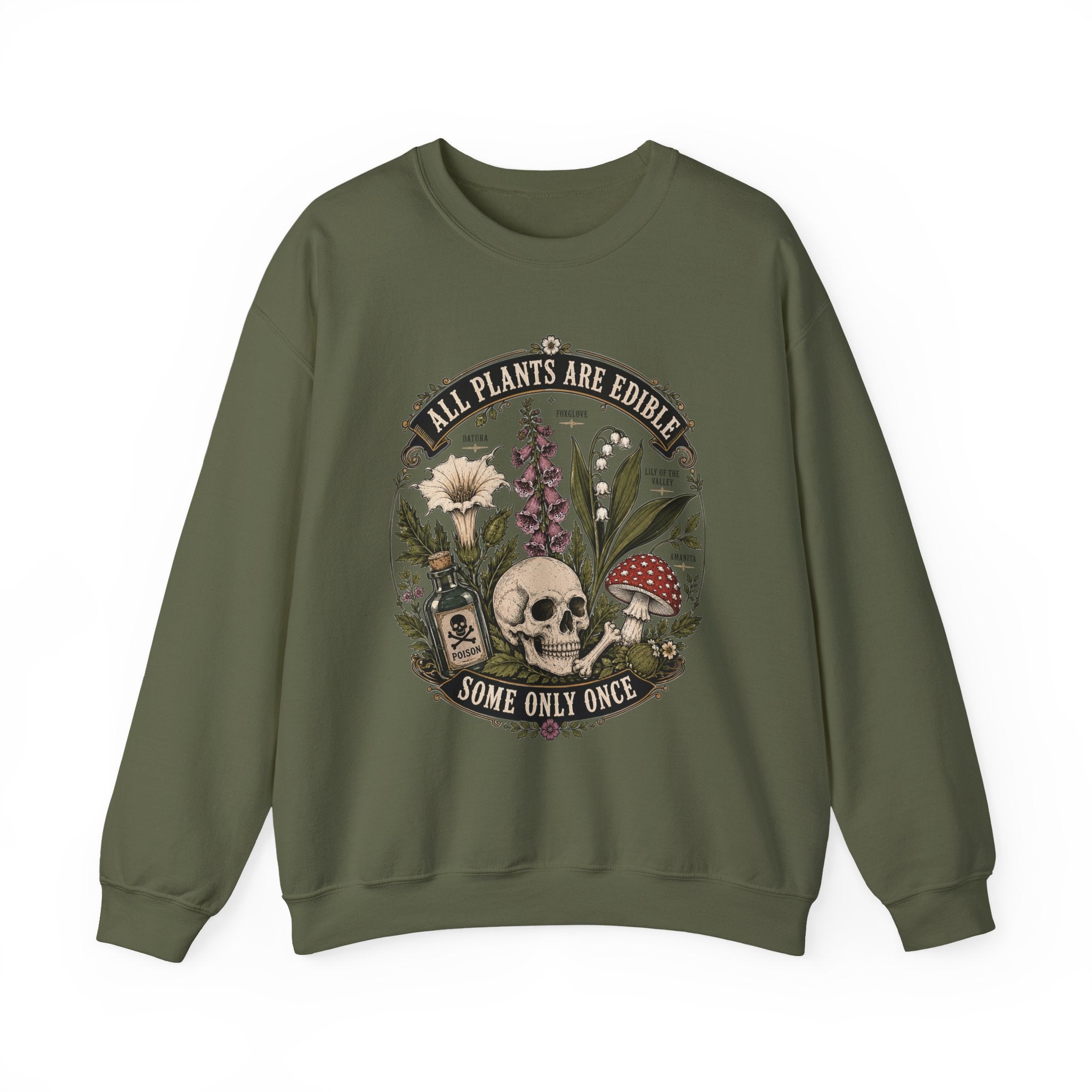 Skull & Poisonous Plants Sweatshirt — "All Plants Are Edible, Some Only Once" Crewneck