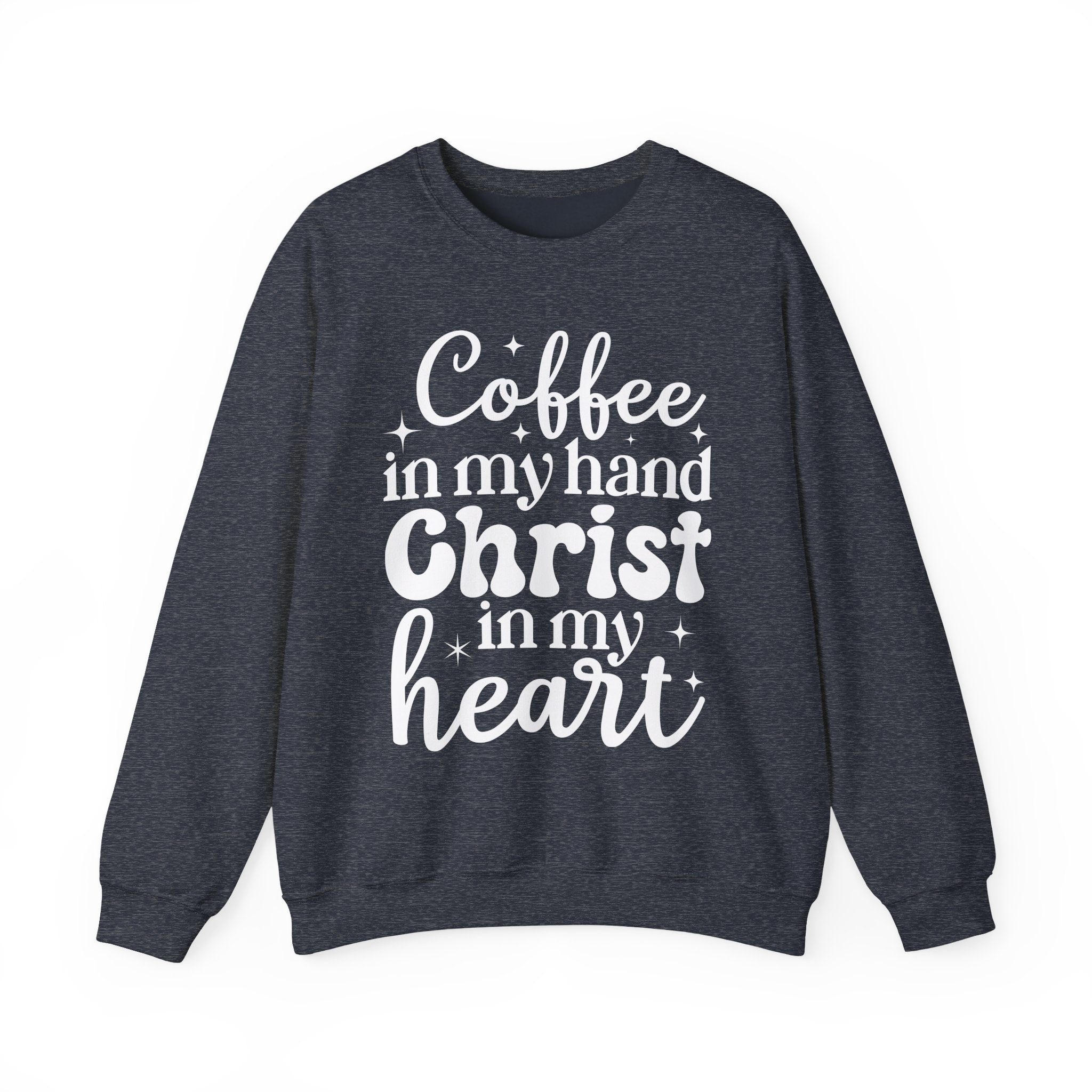 Coffee in My Hand Christ in My Heart Sweatshirt