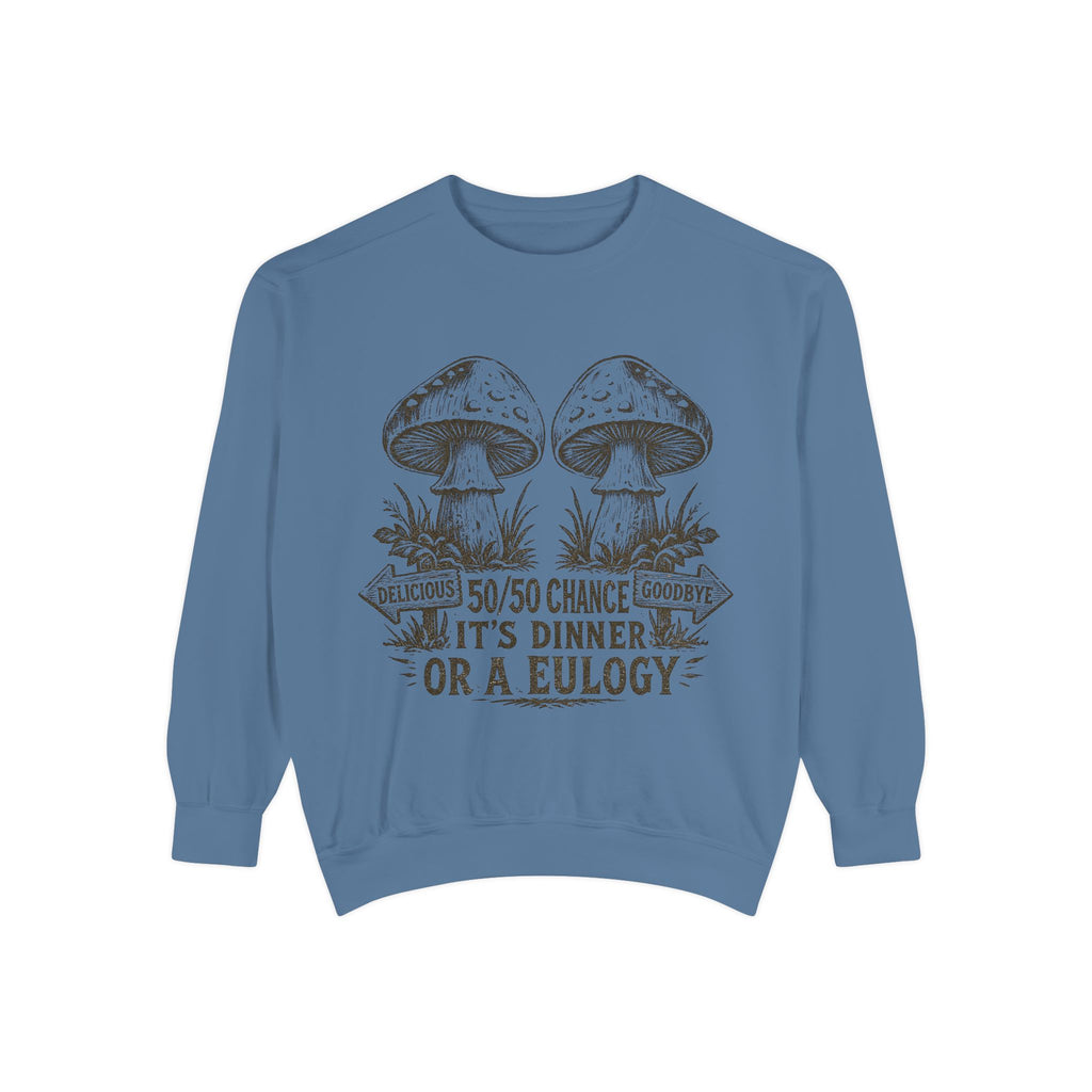 Comfort Colors Mushroom Graphic Sweatshirt — “It’s Dinner or a Eulogy” Vintage Botanical Crewneck