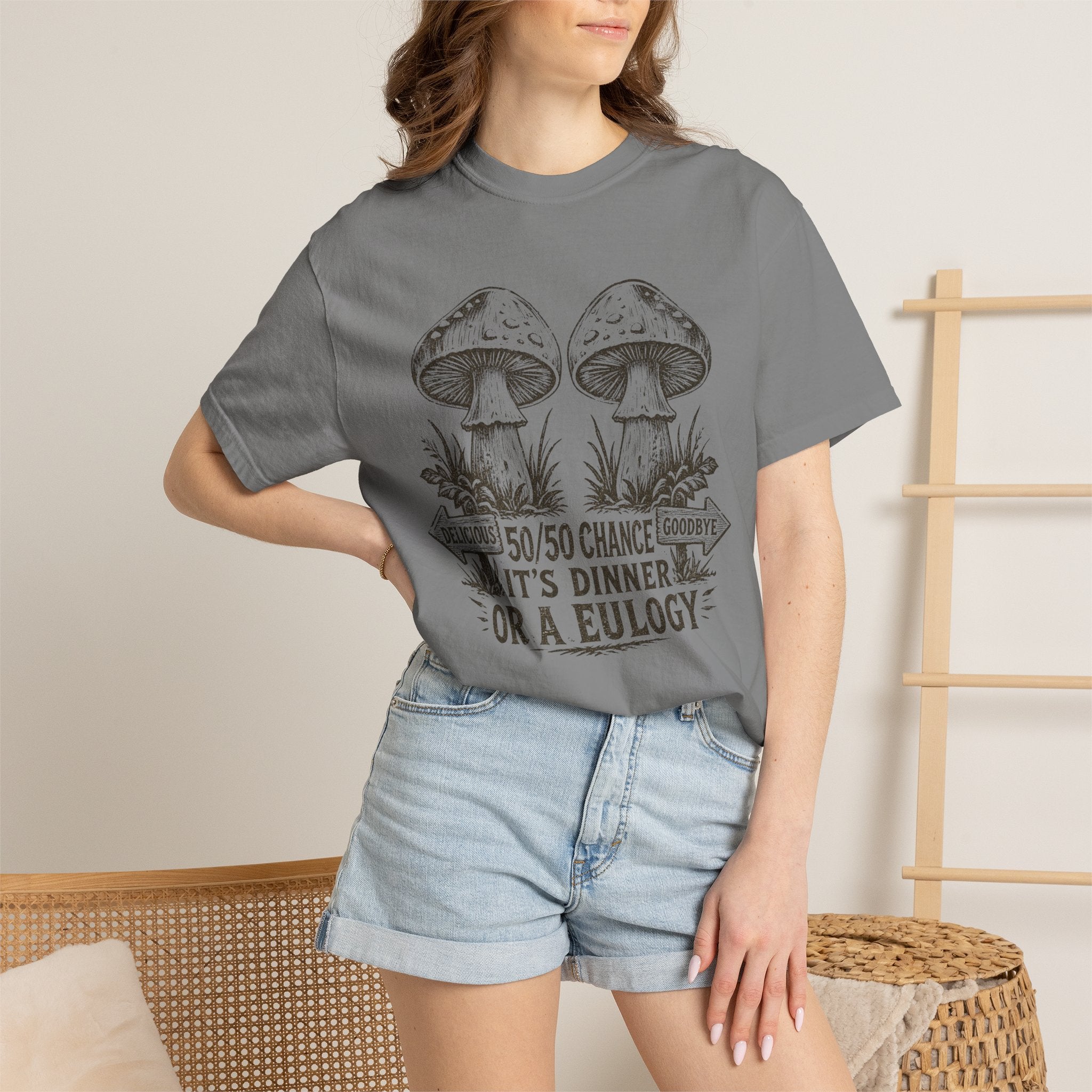 Comfort Colors Mushroom Quote Tee — “50/50 Chance It’s Dinner or a Eulogy” Graphic T-Shirt