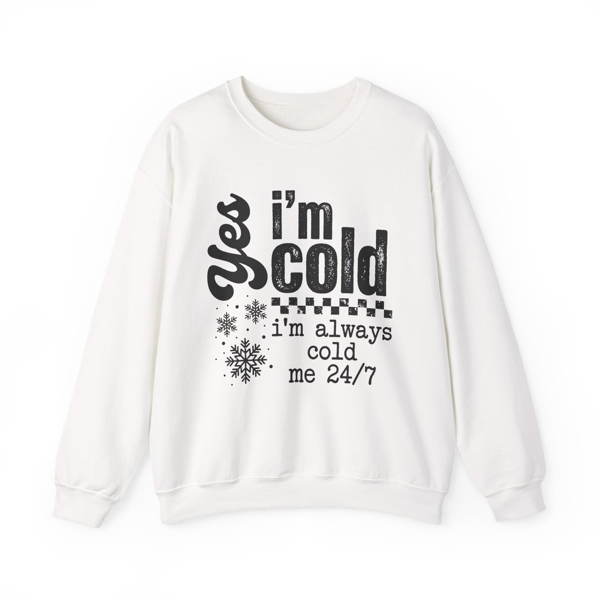 Sweatshirt — "Yes I’m Cold" Cozy Graphic Crewneck