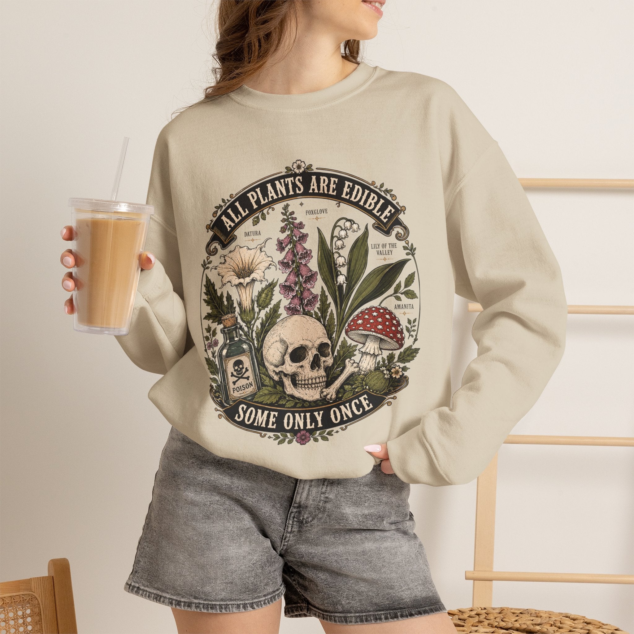 Skull & Poisonous Plants Sweatshirt — "All Plants Are Edible, Some Only Once" Crewneck