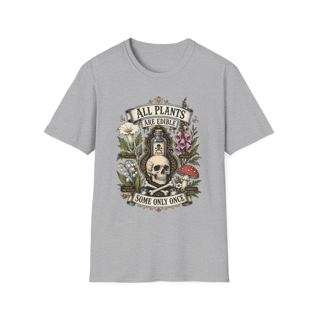 T-Shirt — "All Plants Are Edible (Some Only Once)" Botanical Skull Graphic Tee
