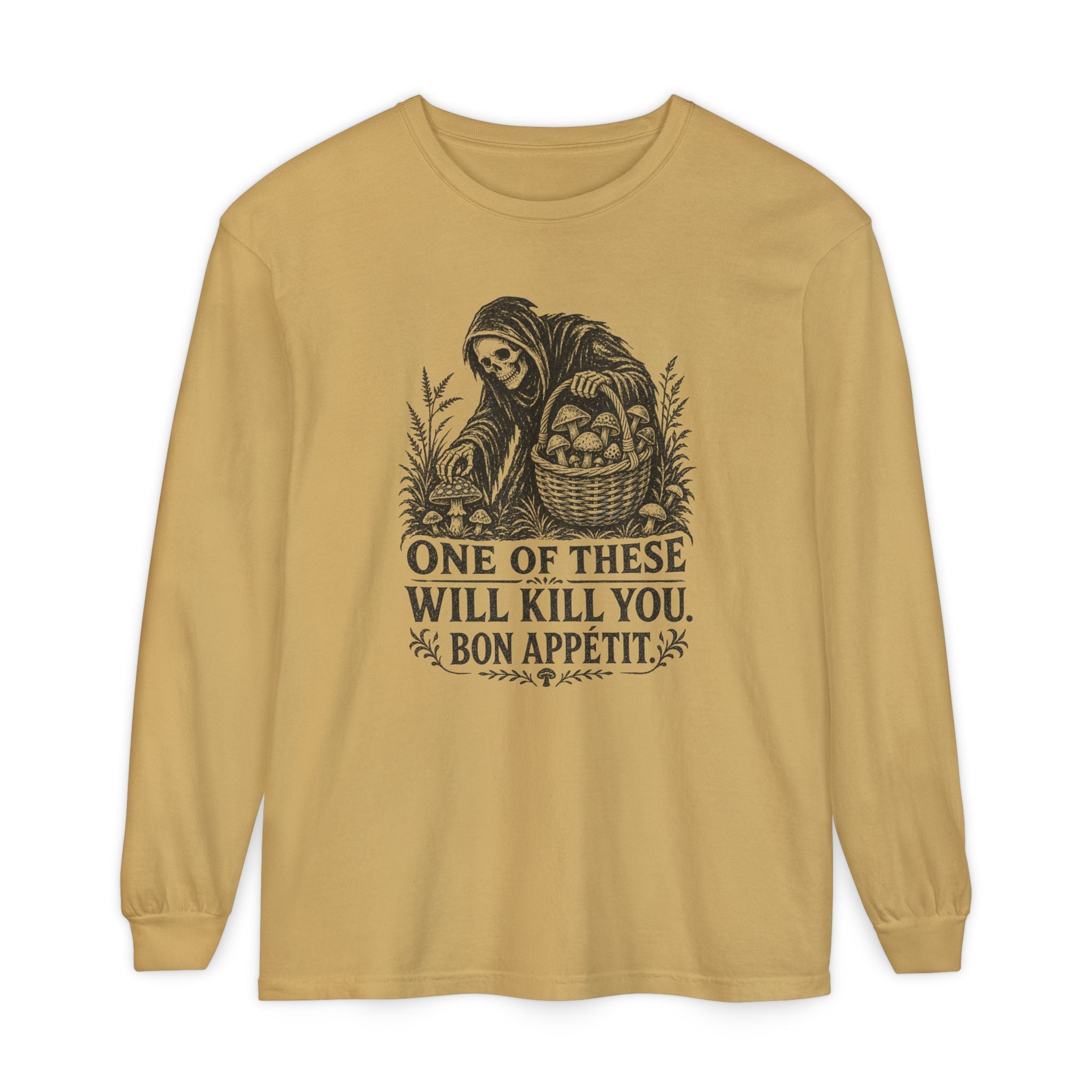 Comfort Colors Grim Reaper Harvest Long Sleeve Tee – "One of These Will Kill You. Bon Appétit."